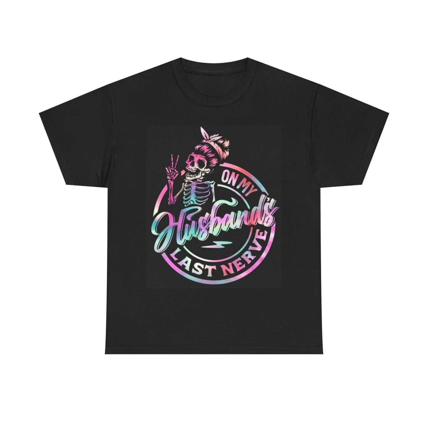 Husbands Last Nerve Shirt Funny Girly Graphic Unisex Heavy Cotton Tee