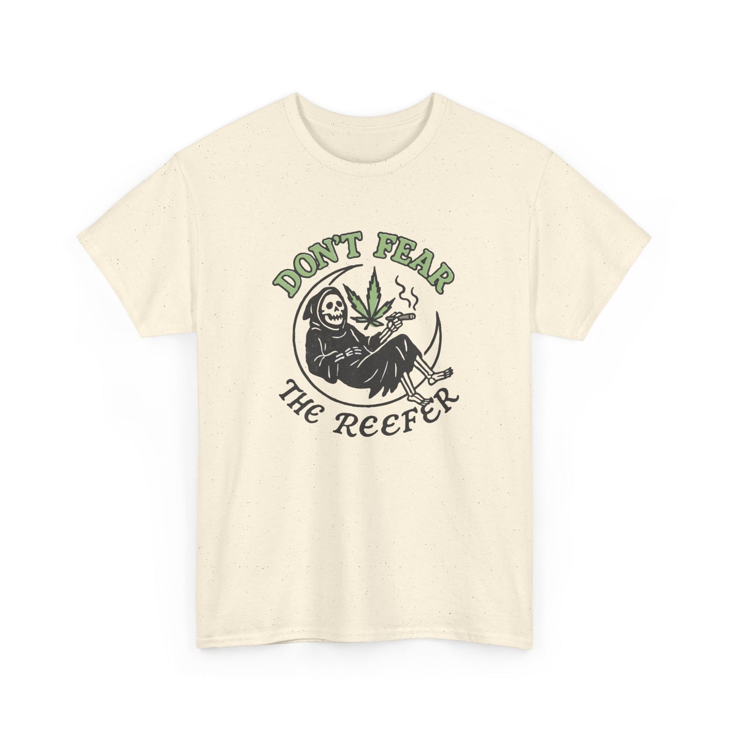 Don't Fear The Reefer Funny Graphic T Shirt Unisex Heavy Cotton Tee NEW GIFT