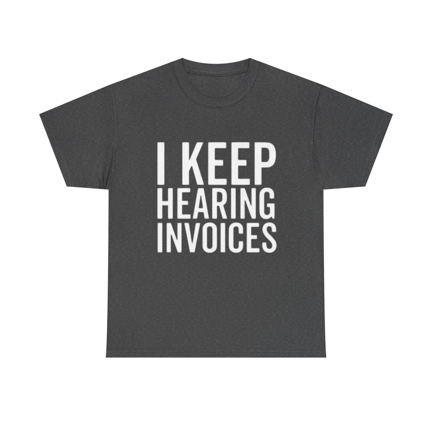I keep Hearing Voices Graphic T Shirt Funny Jokes Hilarious Unisex Heavy Cotton