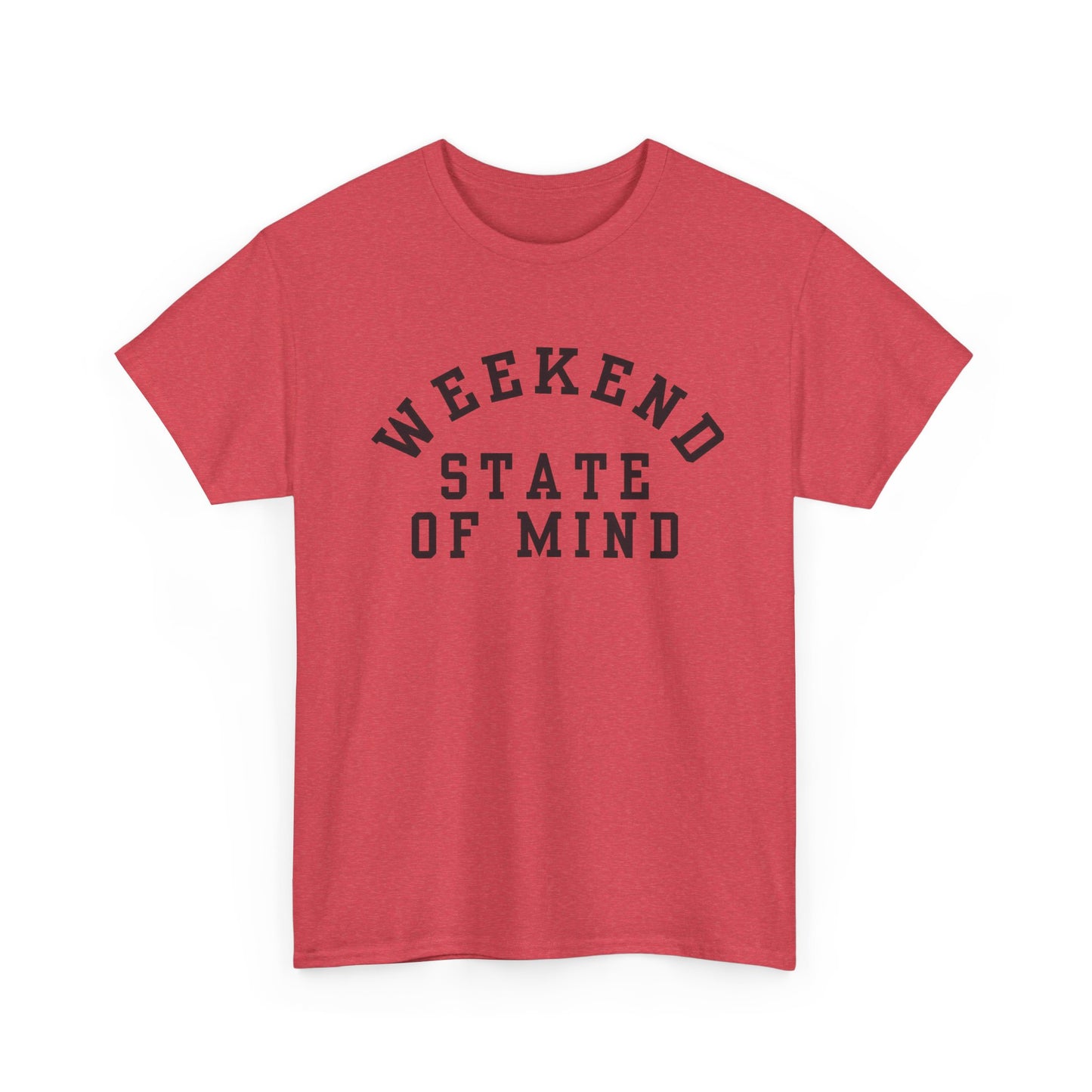 Weekend State Of Mind Graphic T Shirt NEW ADULT Unisex Heavy Cotton Tee