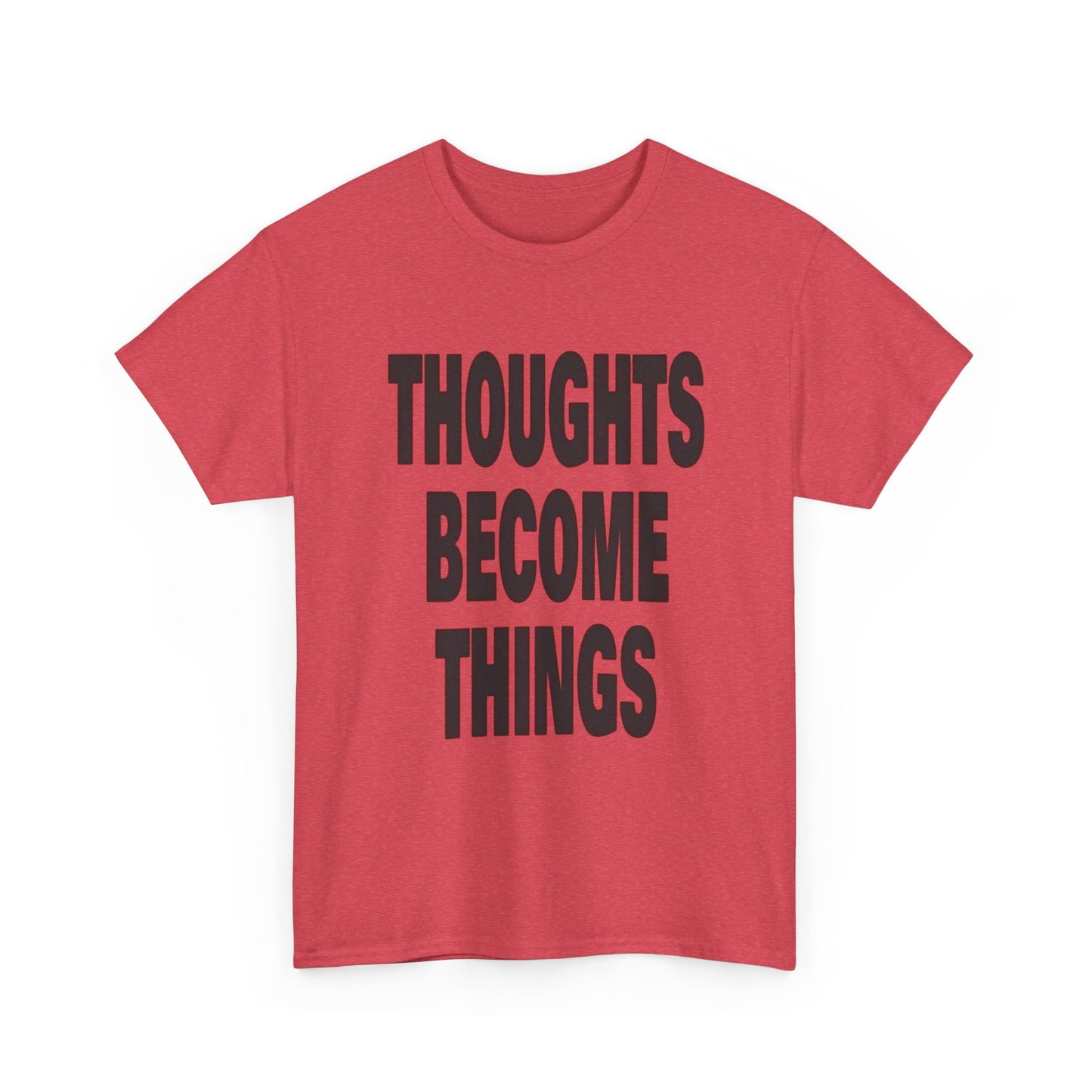 Thoughts Become Things Graphic T Shirt NEW Adult Unisex Heavy Cotton Tee