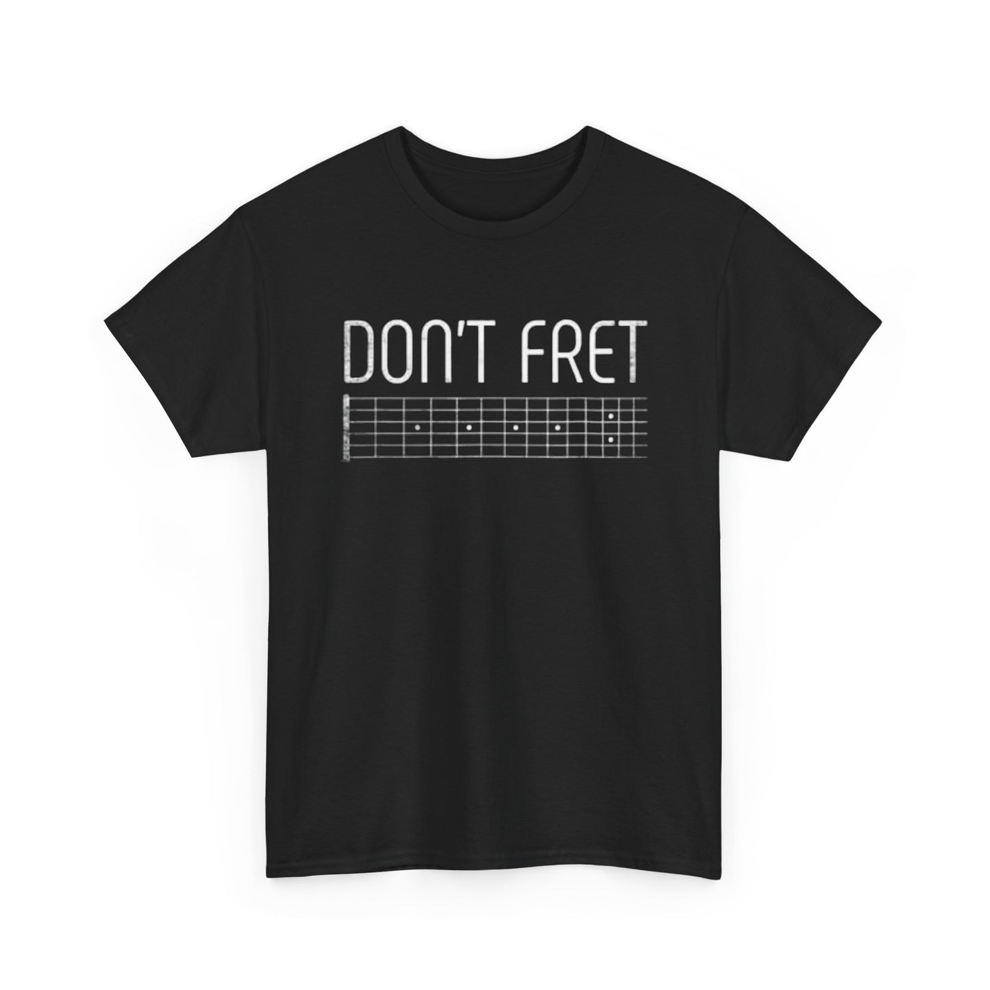 Dont Fret Graphic T Shirt Funny Guitar Tee Rock Band Unisex Heavy Cotton Tee