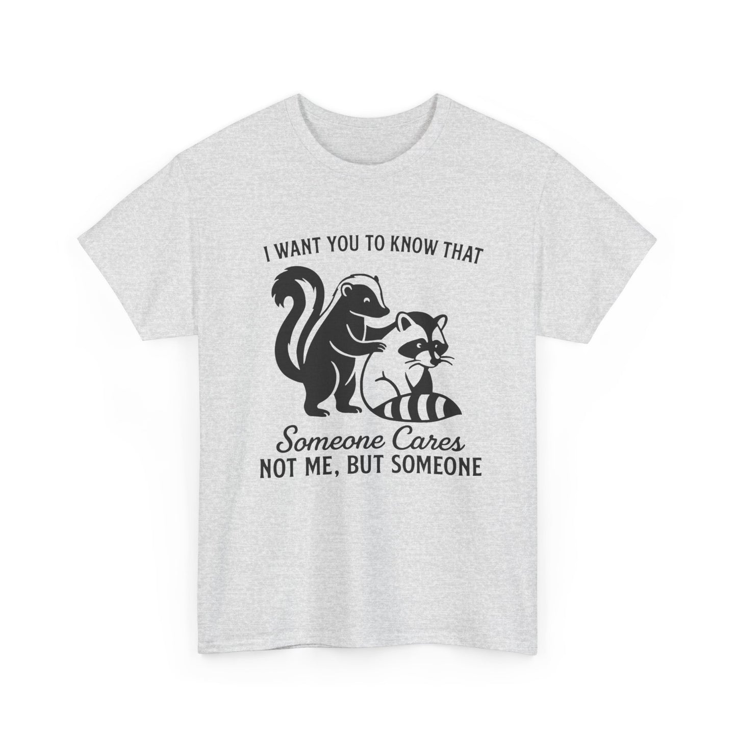Someone Cares But Not Me Funny Graphic T Shirt ADULT Unisex Heavy Cotton Tee