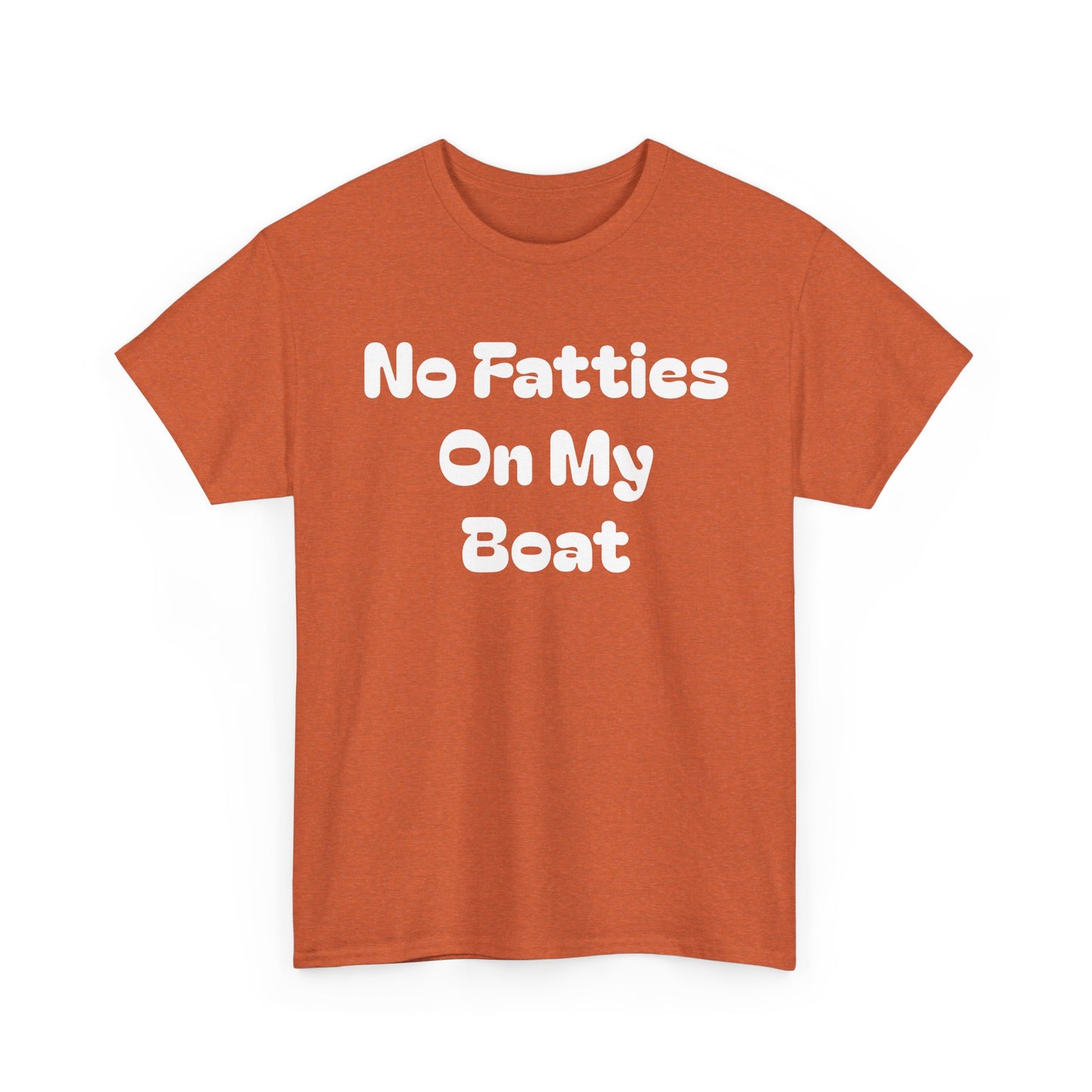 No Fatties On My Boat Kill Tony Shirt Comedy Hilarious Unisex Heavy Cotton Tee