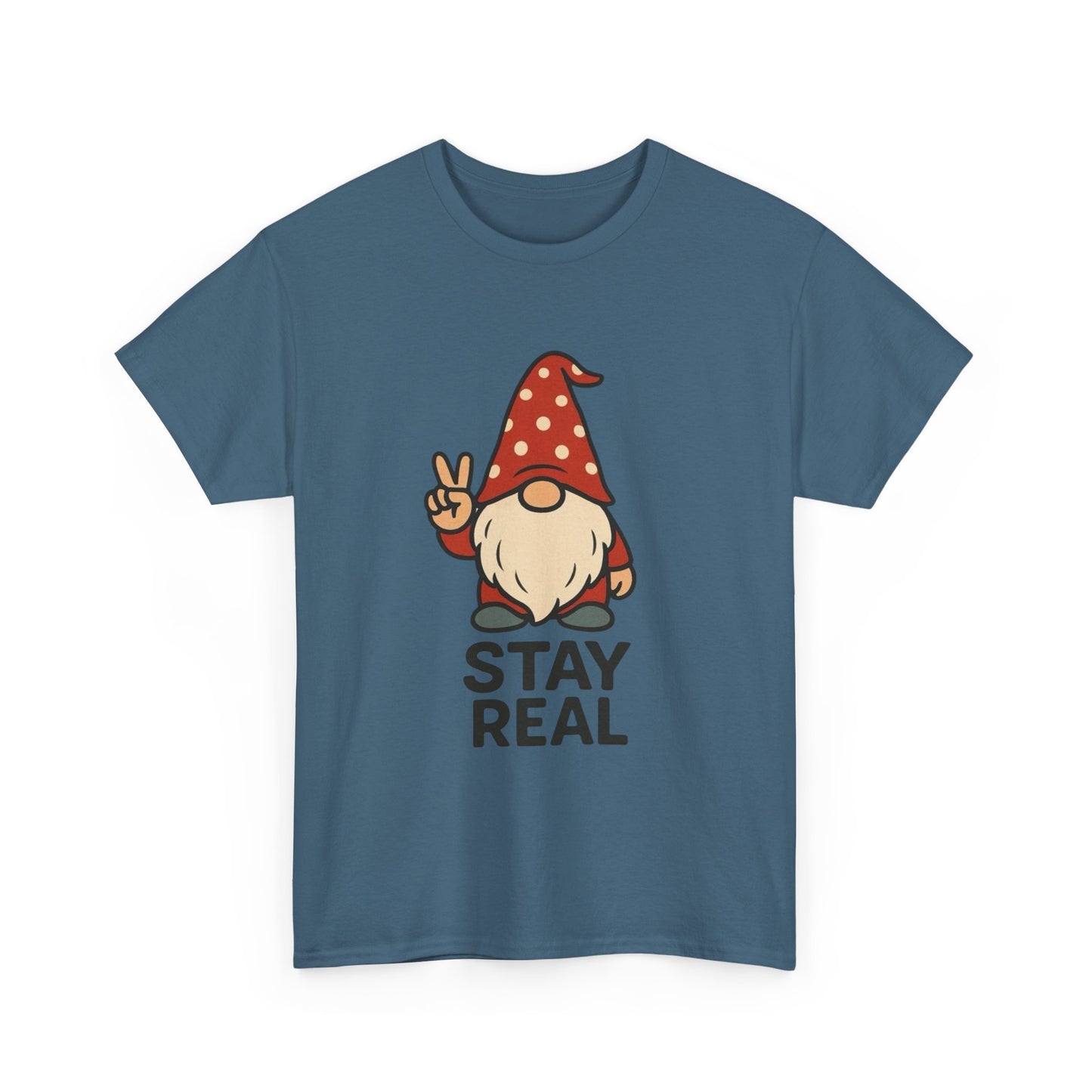 Stay Real Funny Graphic T Shirt Heavy Cotton Tee