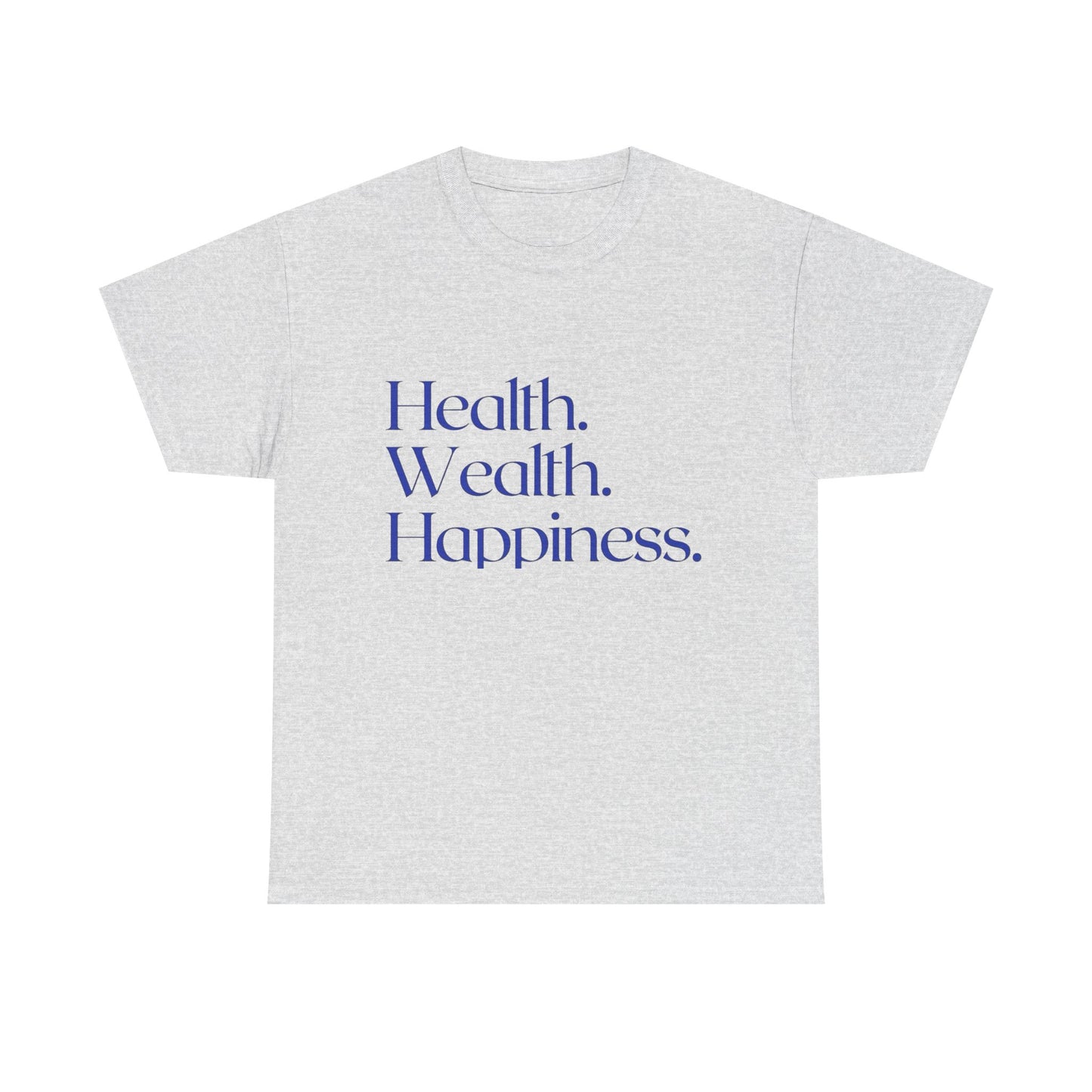 Health Wealth Happiness Graphic T Shirt NEW ADULT Tee