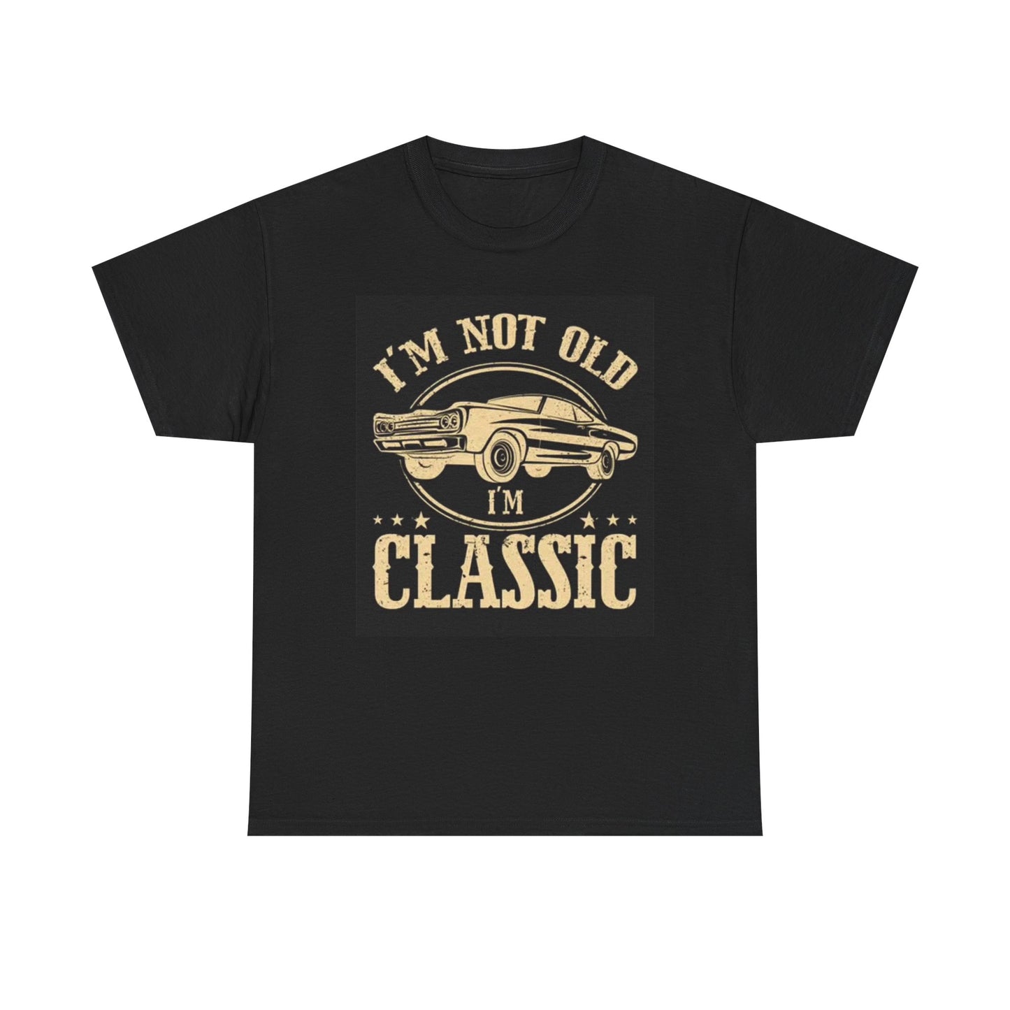 I'm Not Old I'm Classic Graphic T Shirt Funny Car Unisex Heavy Cotton Tee