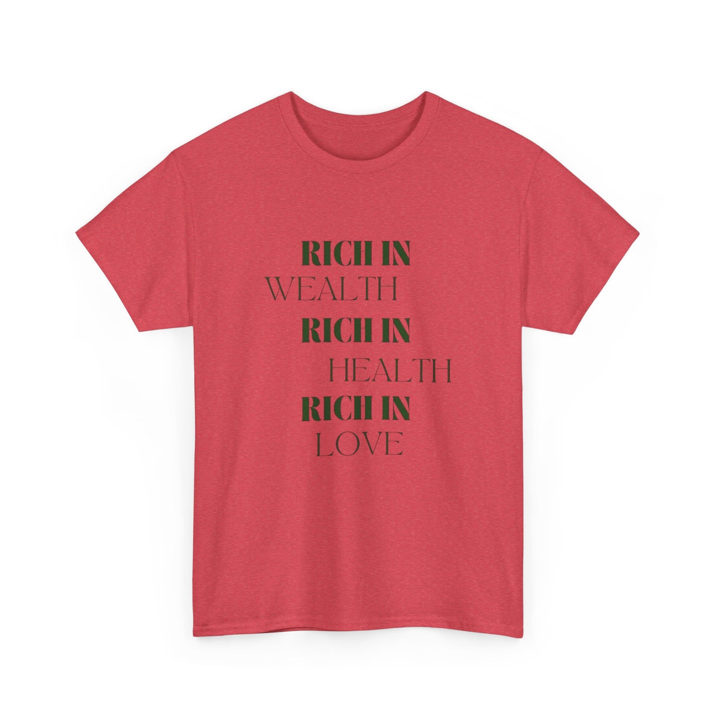 Rich In Wealth Health And Love Graphic T Shirt NEW ADULT Tee