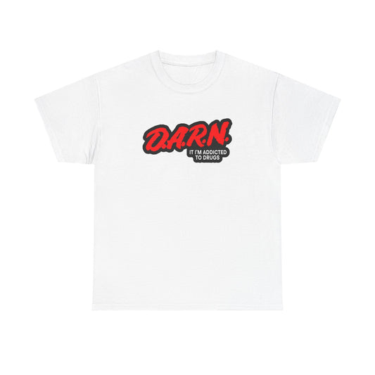 Darn I'm Addicted To Drugs Funny Graphic T Shirt Unisex Heavy Cotton Tee NEW