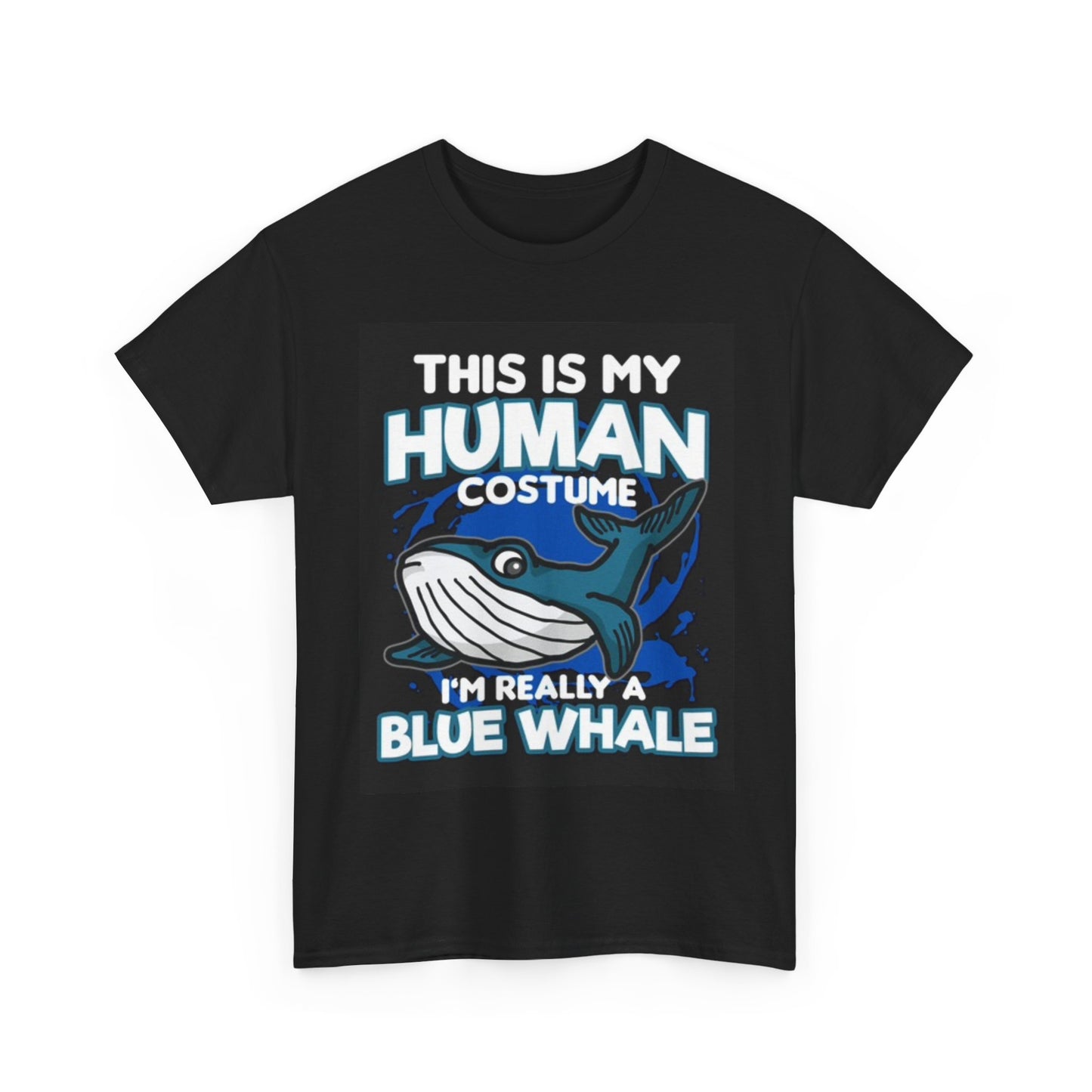 Human Costume I'm Really A Blue Whale Graphic Shirt Ocean Unisex Heavy Cotton
