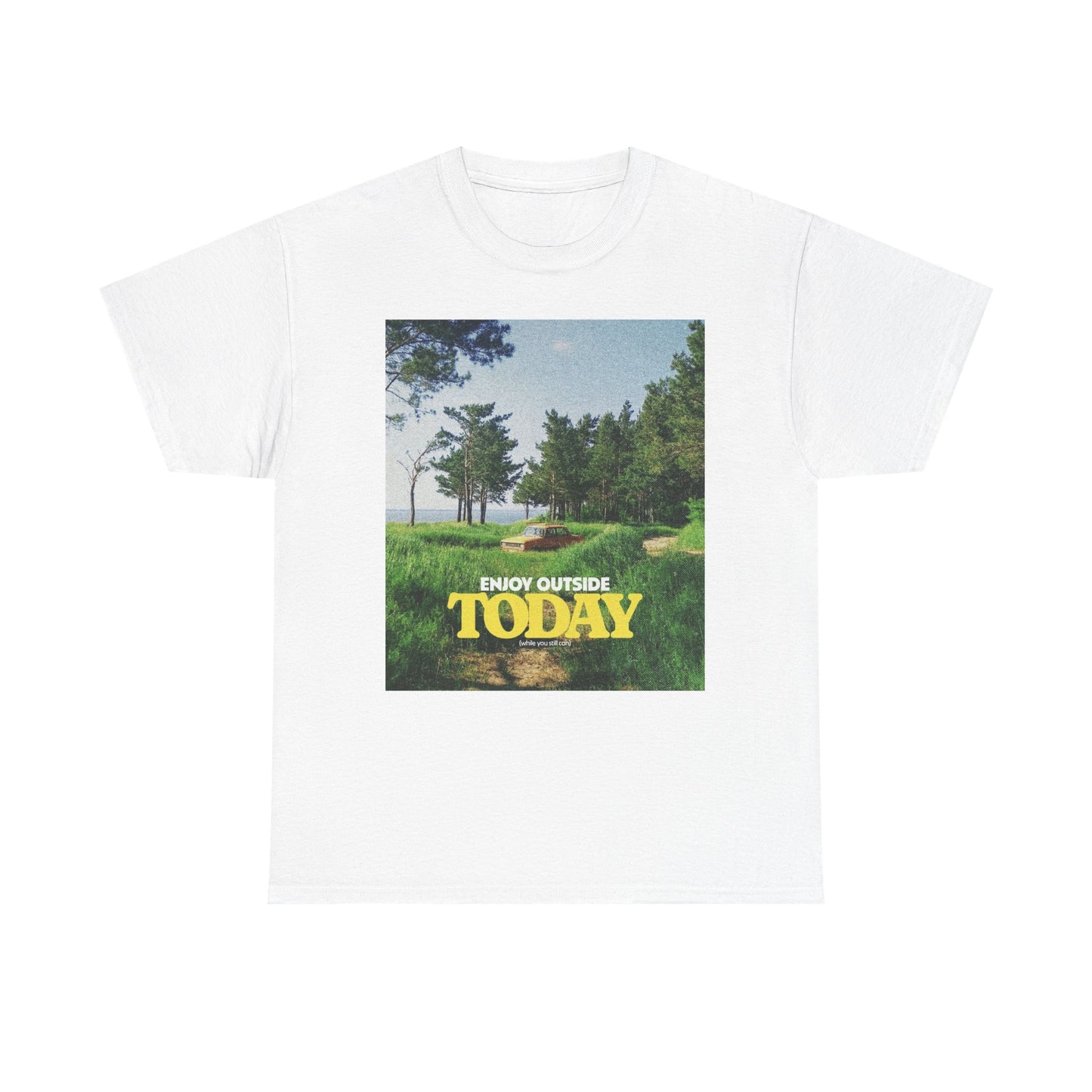 Go Outside Today Graphic T Shirt Unisex Heavy Cotton Tee Gift