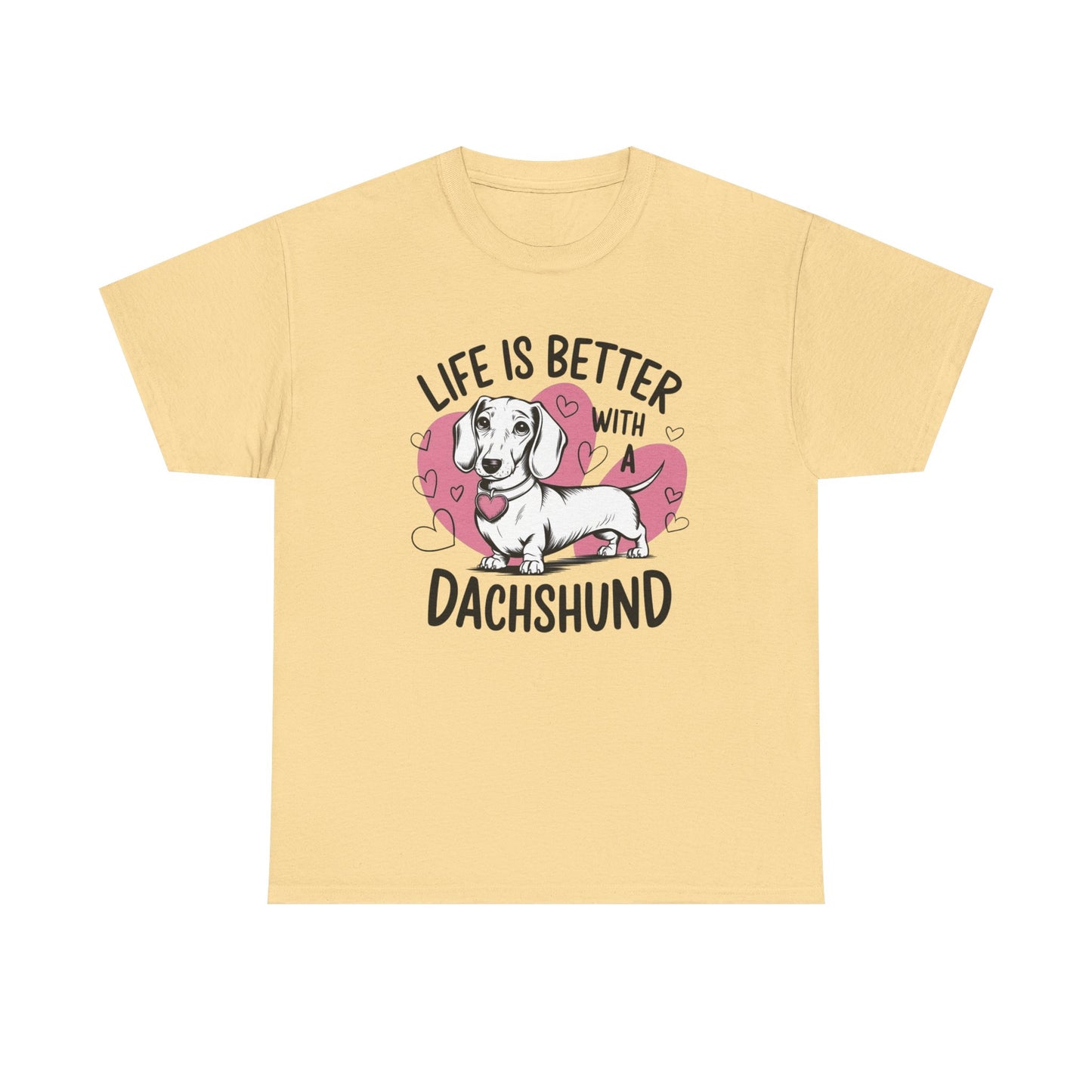 Life Is Better With A Dachshund Graphic T Shirt NEW ADULT REGULAR