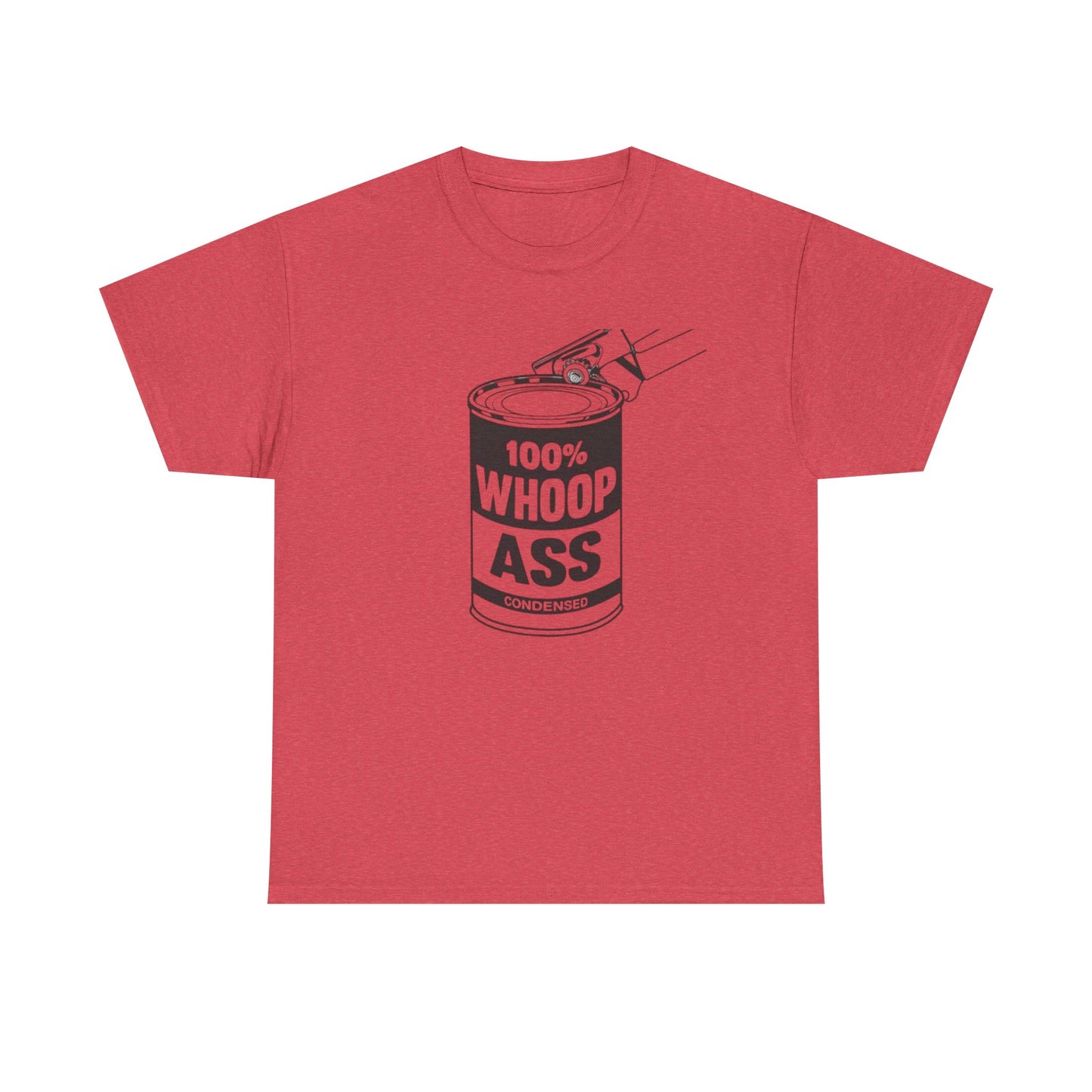 Open Up A Can Of Whoop Ass Graphic Funny T Shirt NEW Unisex Heavy Cotton Tee