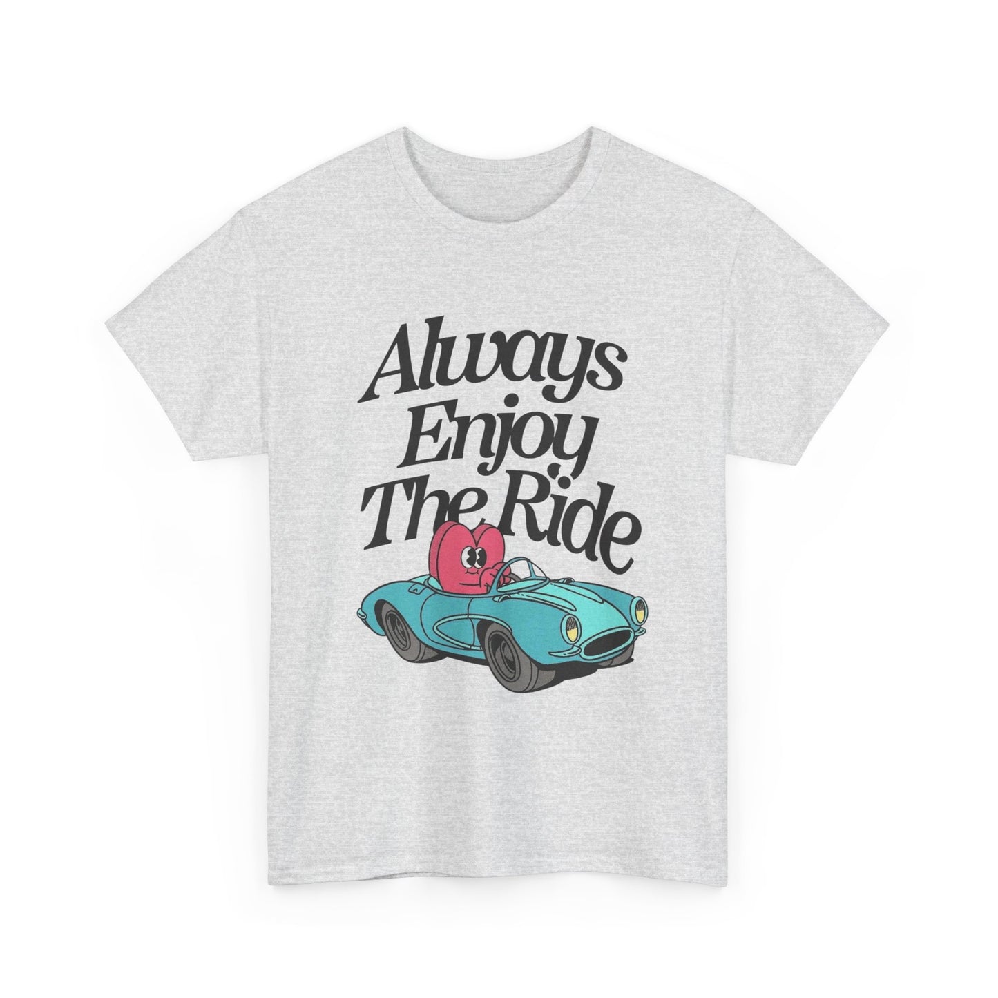Always Enjoy The Ride Graphic T Shirt NEW ADULT TEE VINTAGE