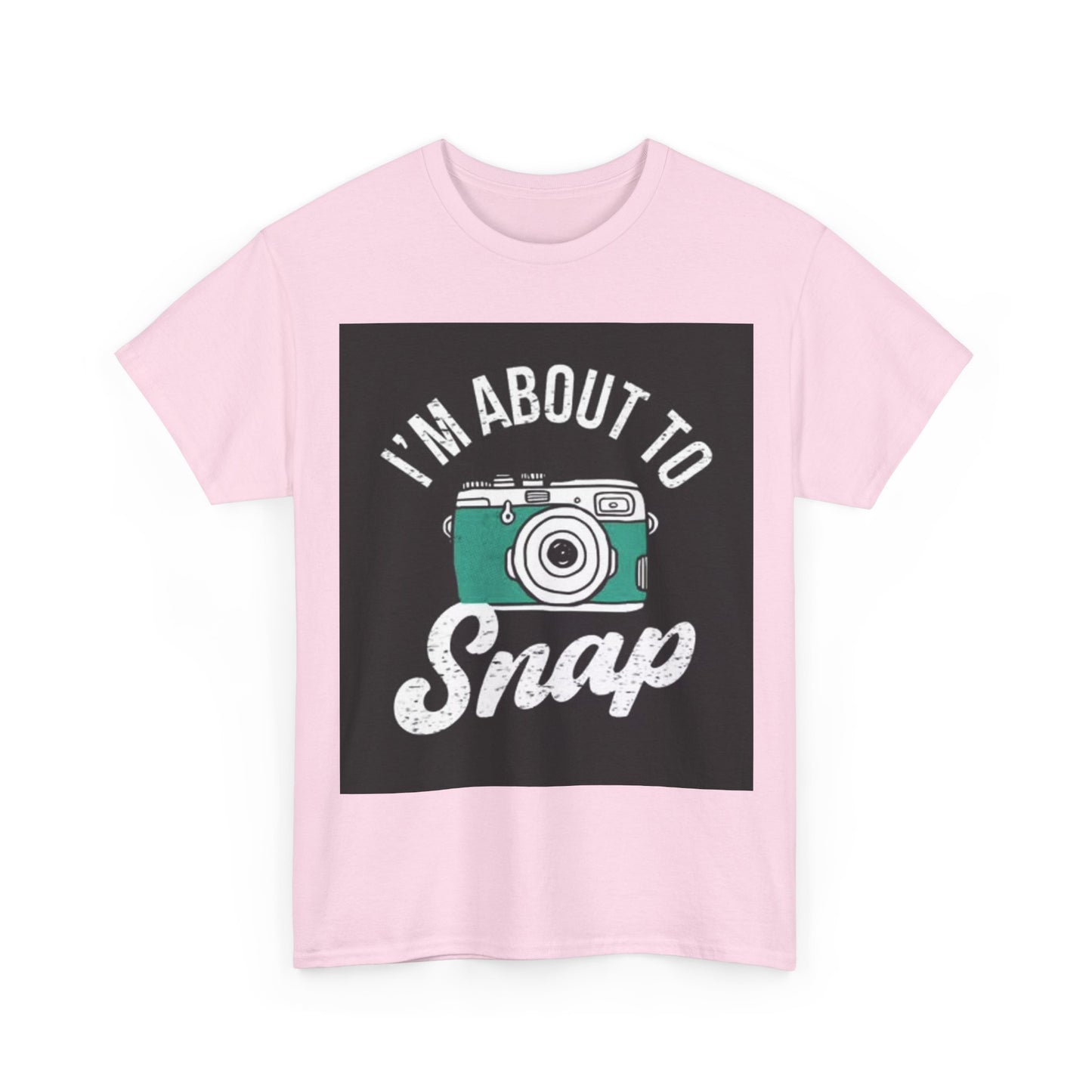 Im About To Snap Photographer Shirt Funny Camera Graphic Unisex Heavy Cotton Tee