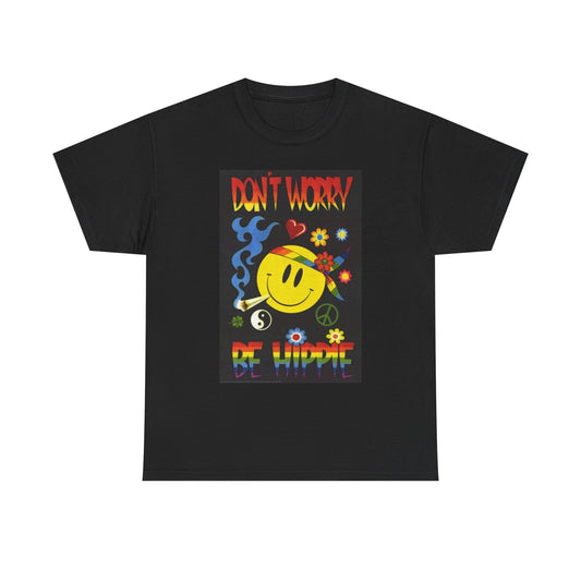 Dont Worry Be Hippie Graphic T Shirt Happy Vibes Unisex Heavy Cotton Tee