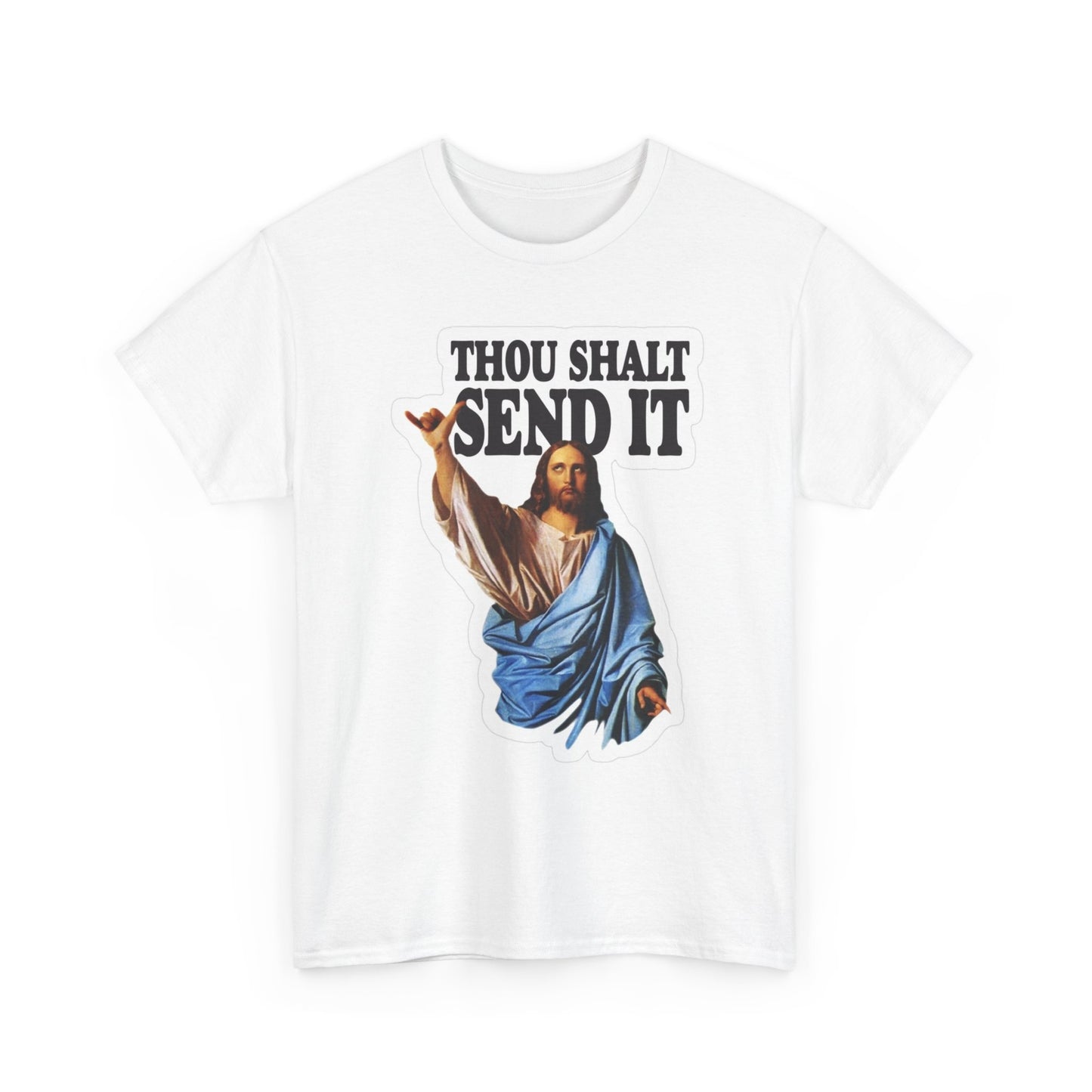 Thou Shalt Sent It Funny Graphic T Shirt Jesus Hoonigan Unisex Heavy Cotton Tee