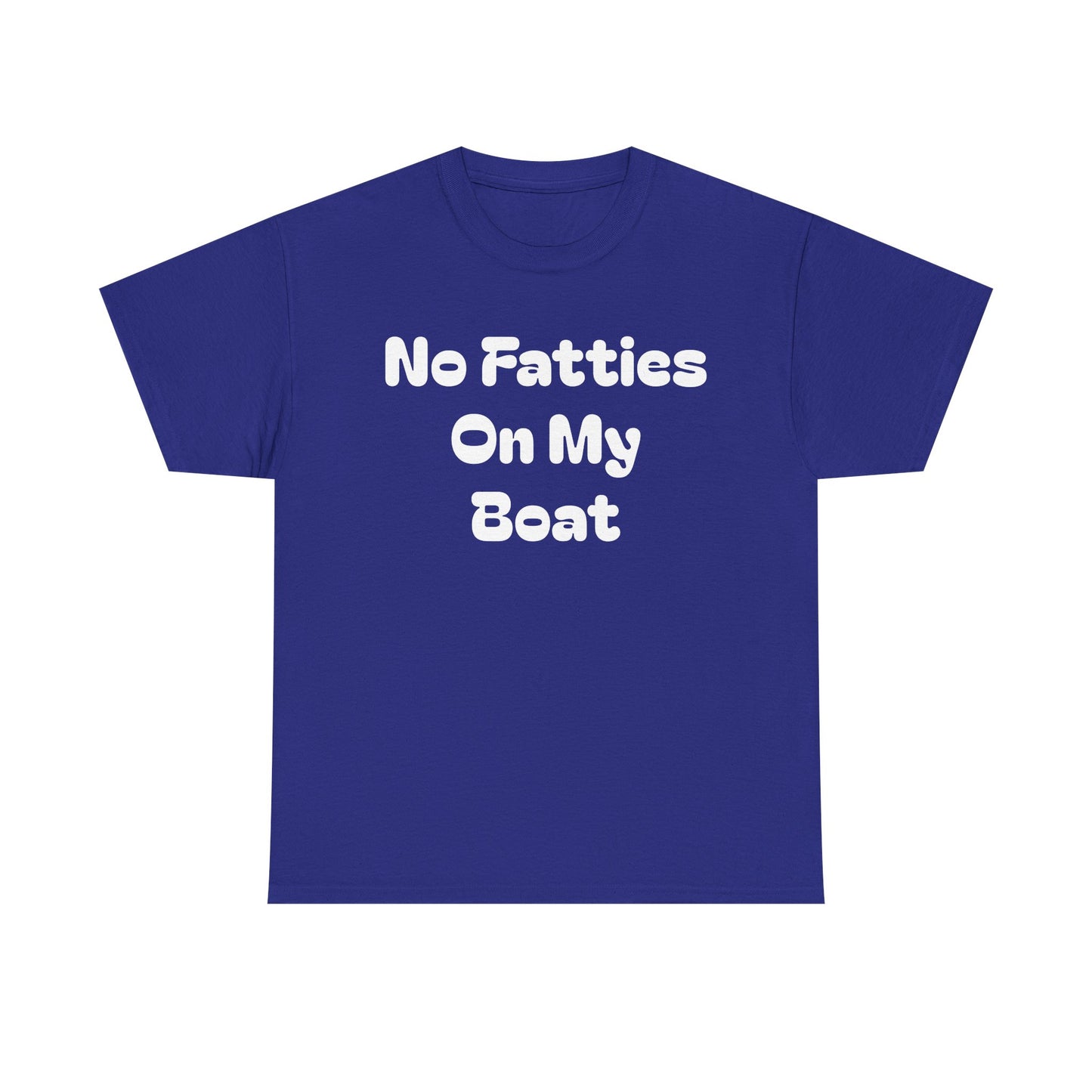 No Fatties On My Boat Kill Tony Shirt Comedy Hilarious Unisex Heavy Cotton Tee