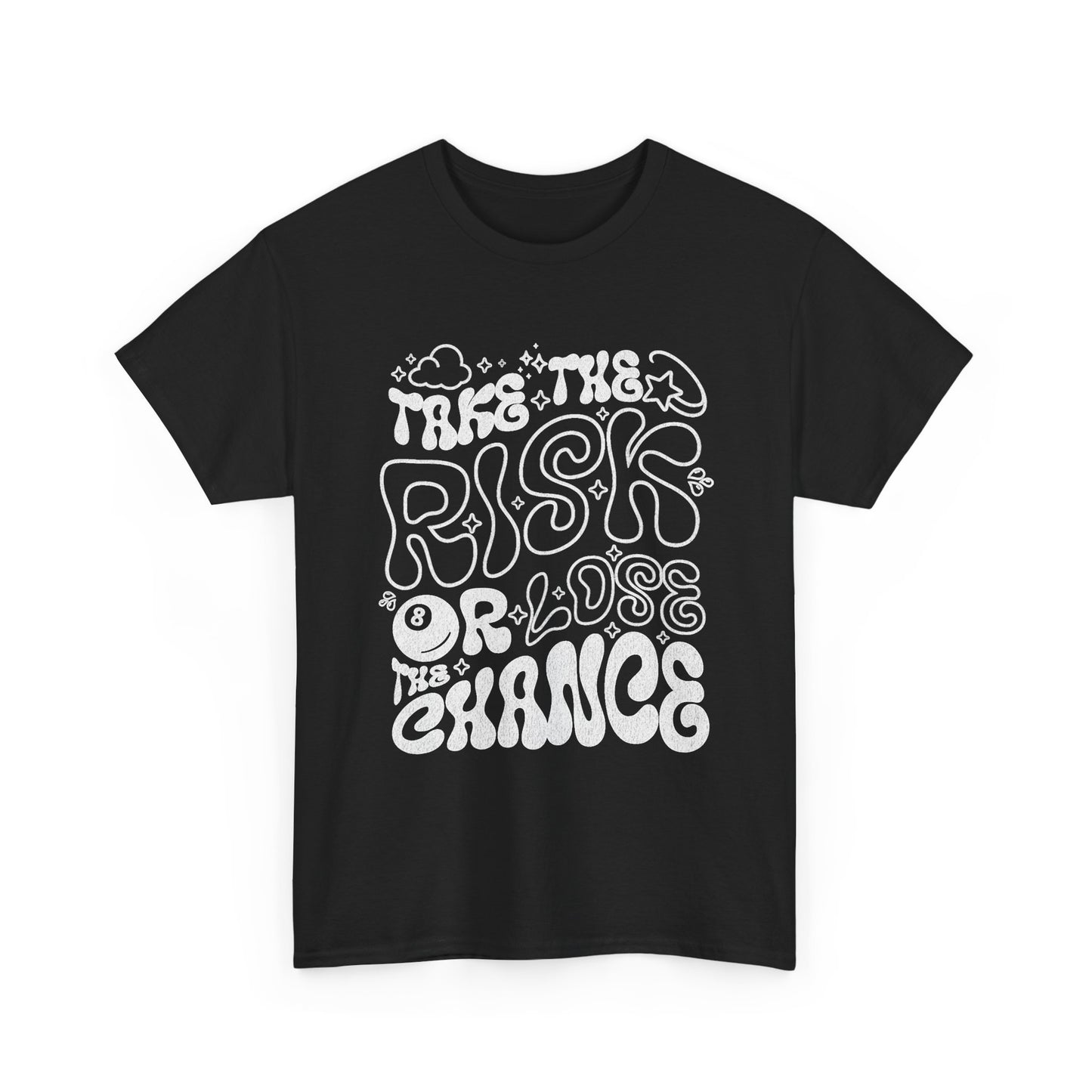 Take The Risk Or Lose The Chance Graphic T Shirt NEW ADULT