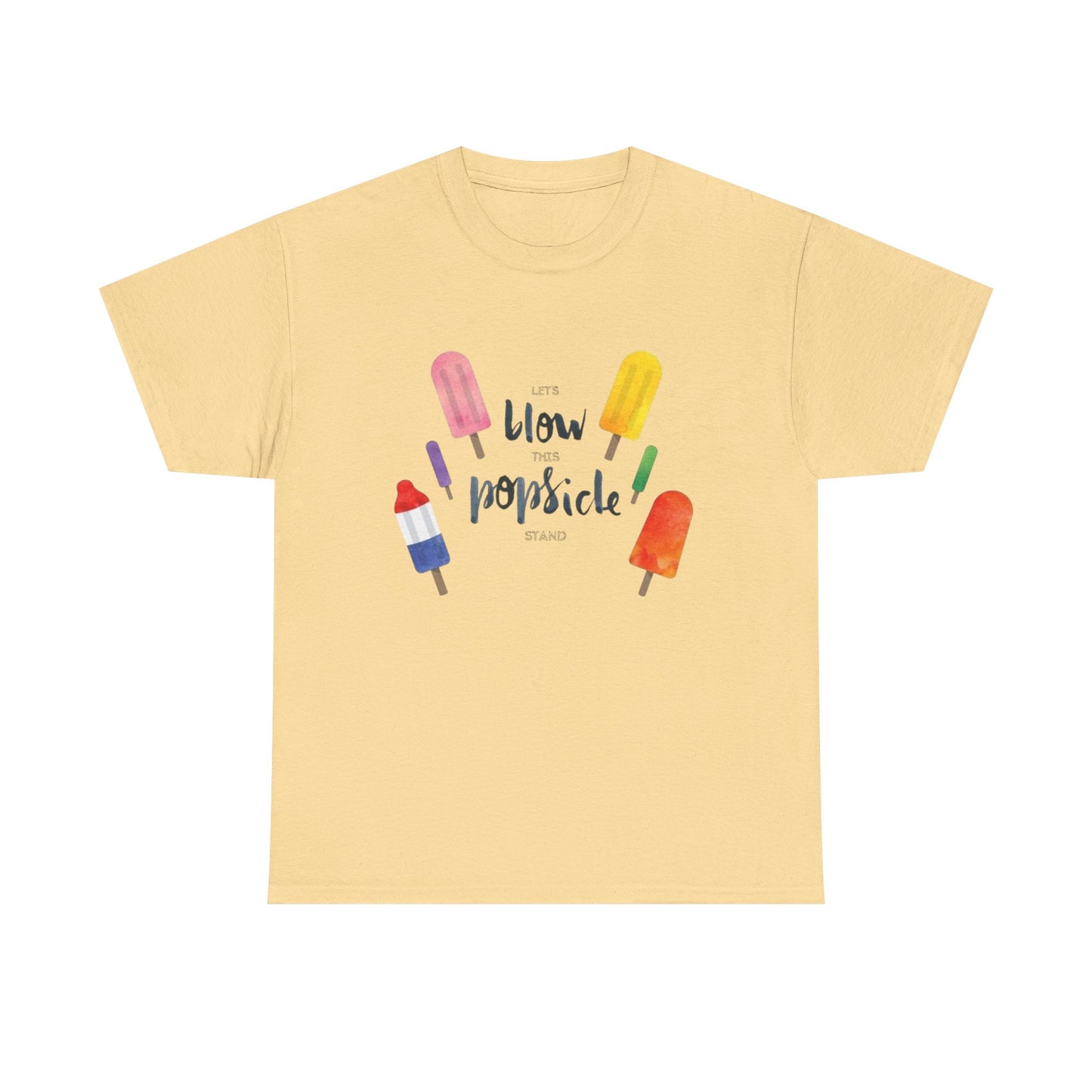 Lets Blow This Popsicle Stand Graphic T Shirt ADULT NEW