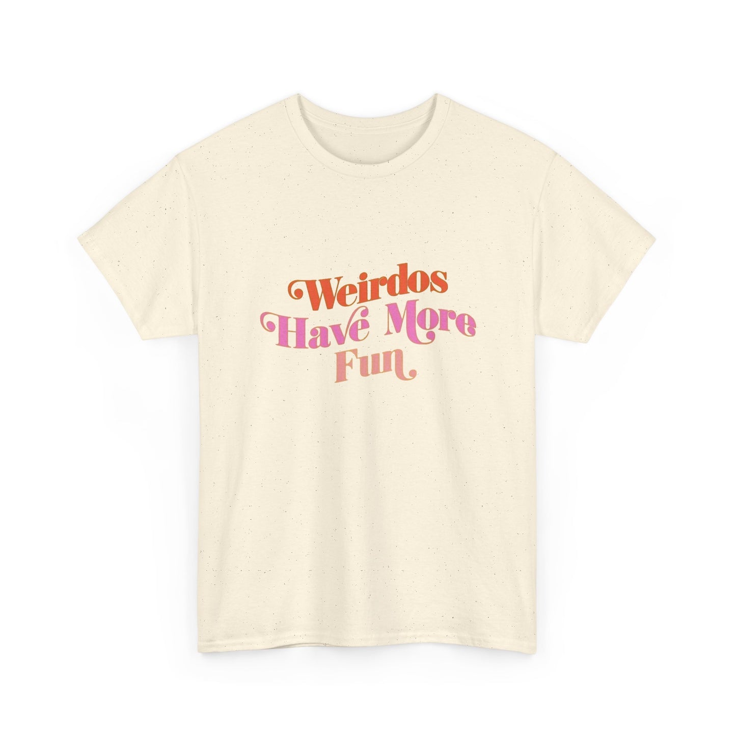 Weirdos Have More Fun Graphic T Shirt NEW Unisex Heavy Cotton Tee