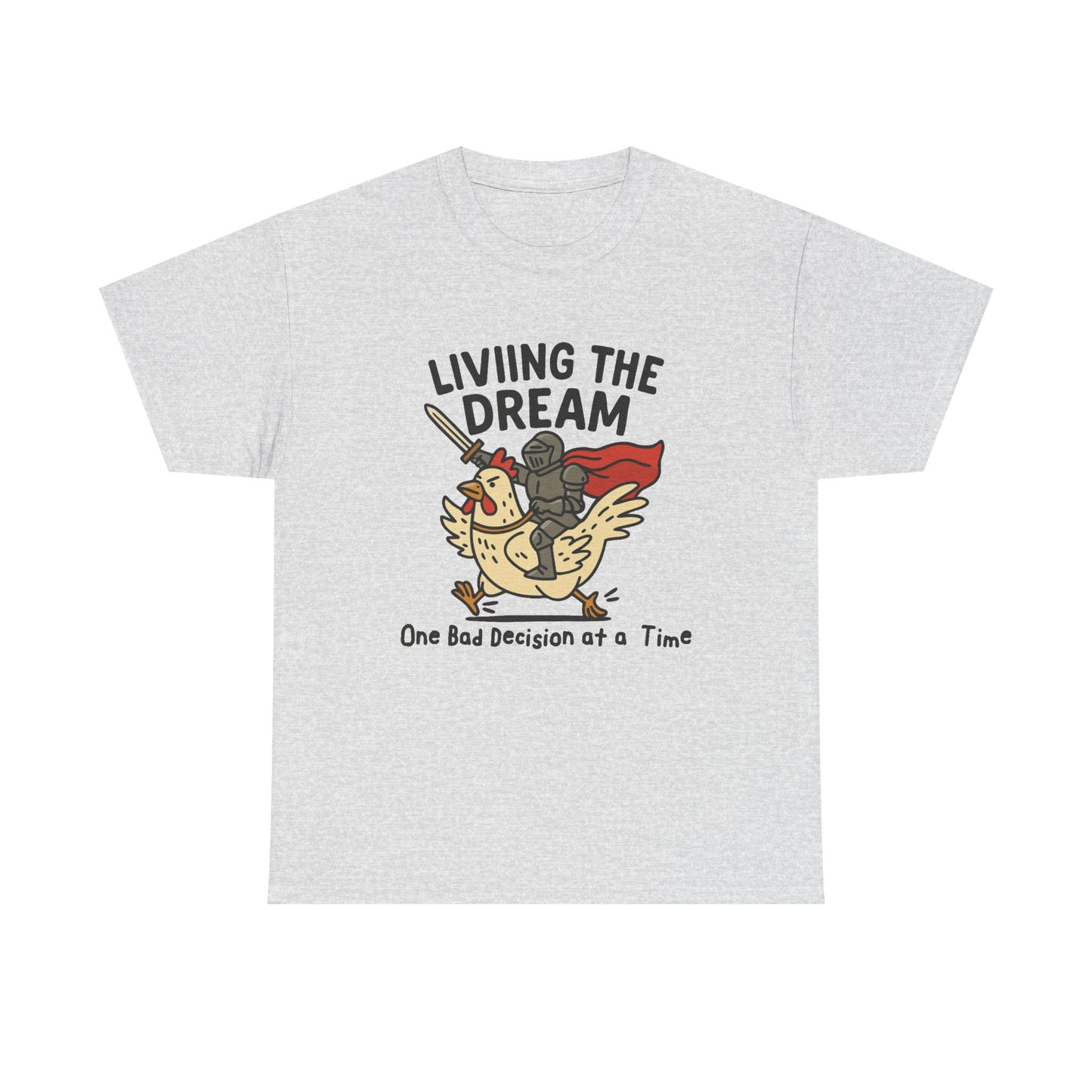 Living The Dream Funny Bad Decisions Graphic T Shirt Regular Men's Heavy Cotton Tee