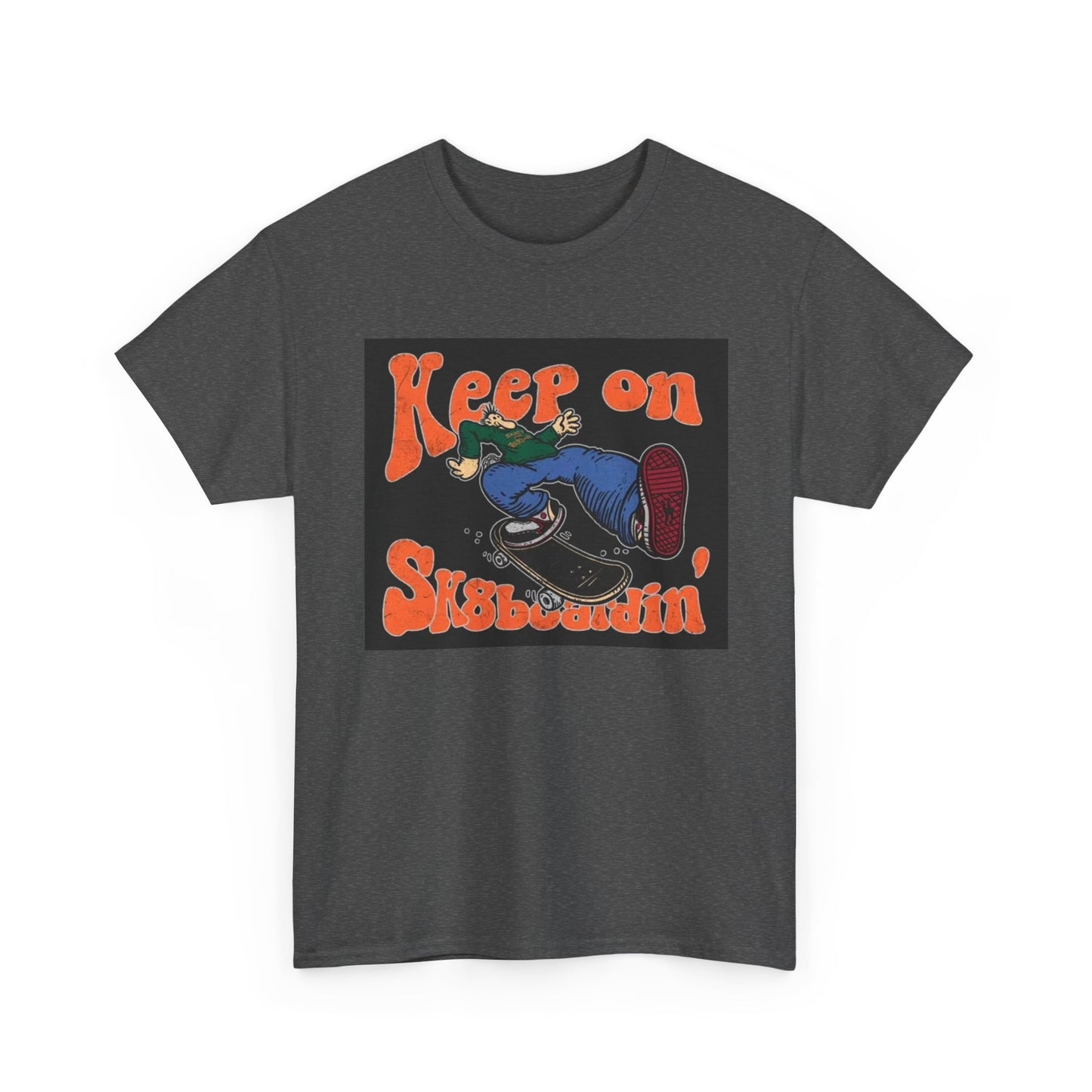 Keep On SkateBoarding Tshirt Skate or Die Vintage Graphic Retro Unisex Heavy tee