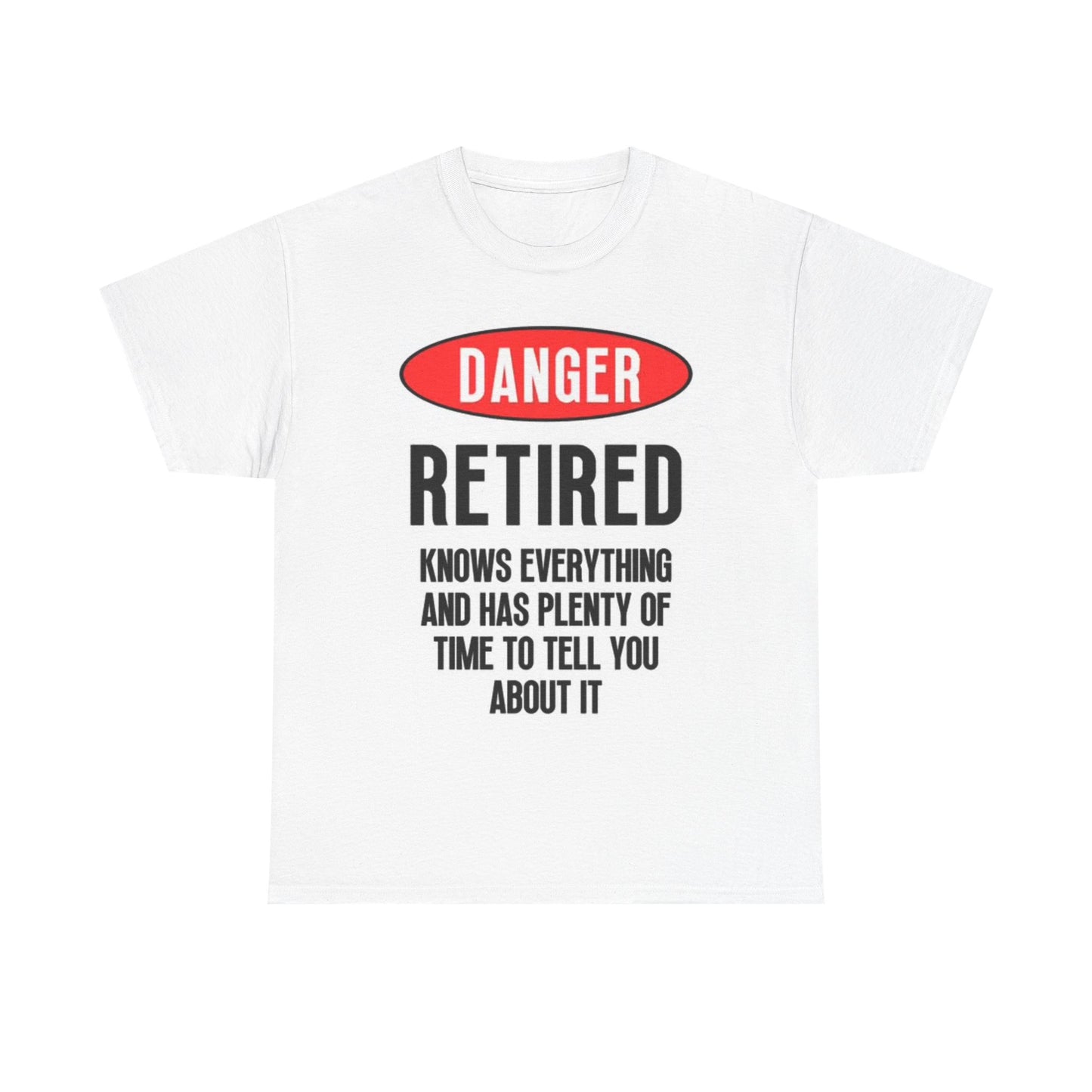 Danger Im Retried Graphic T Shirt Funny Jokes Warning Sign Unisex Heavy Cotton