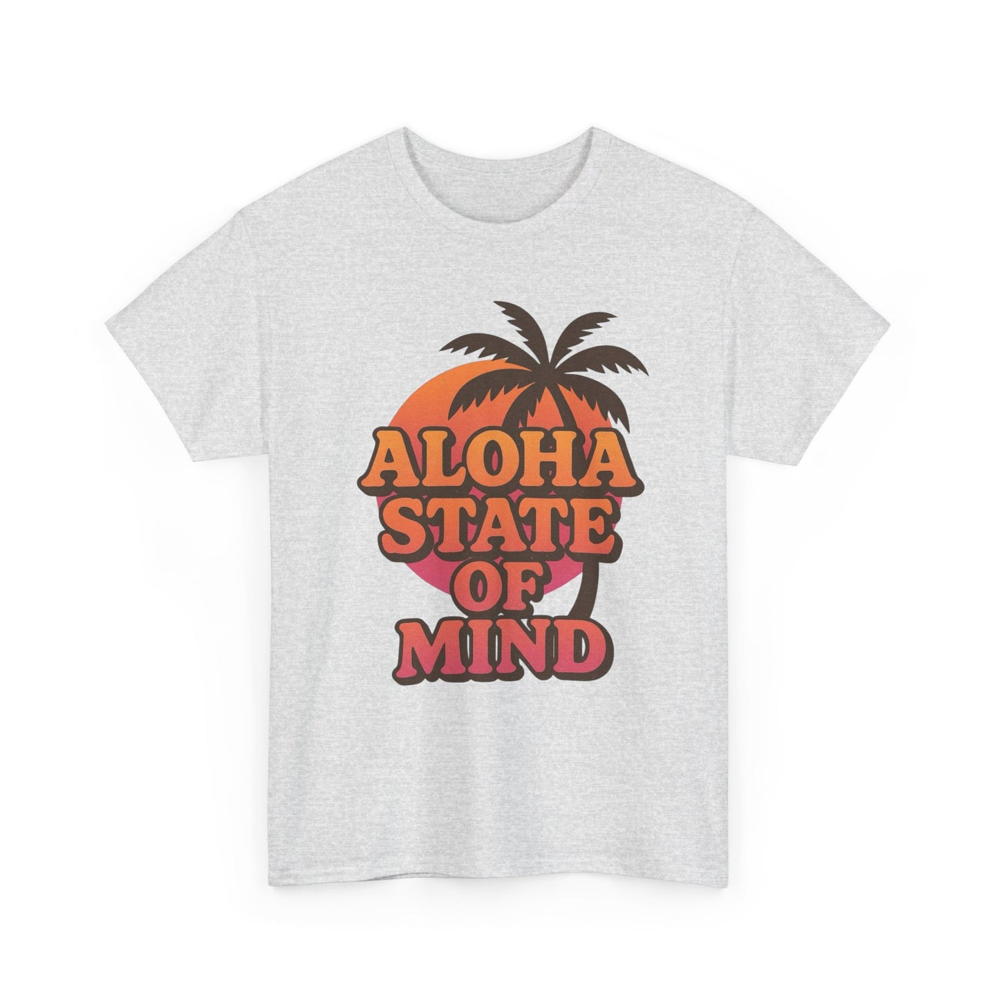 Aloha State Of Mind Graphic T Shirt ADULT NEW Unisex Heavy Cotton Tee