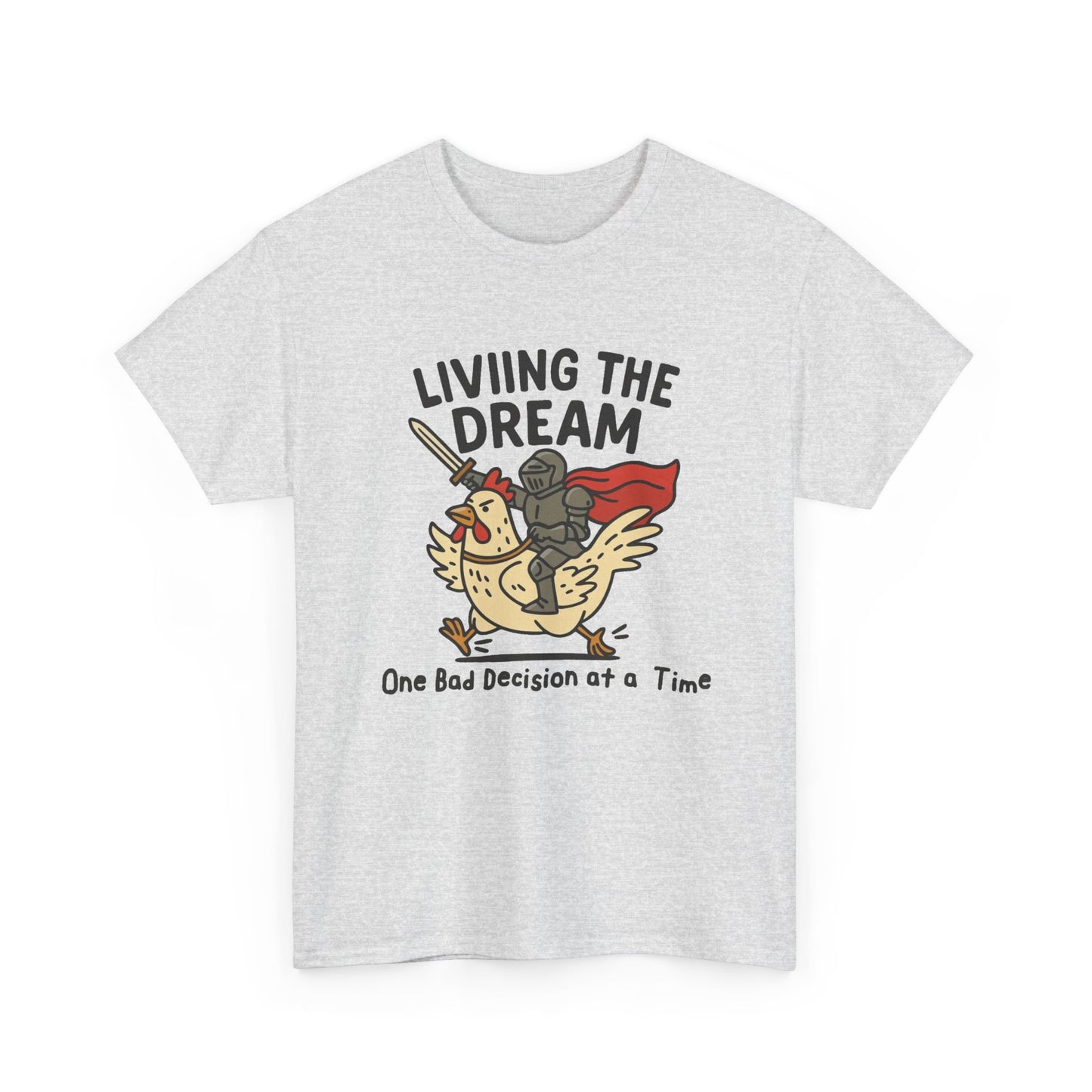 Living The Dream Funny Bad Decisions Graphic T Shirt Regular Men's Heavy Cotton Tee