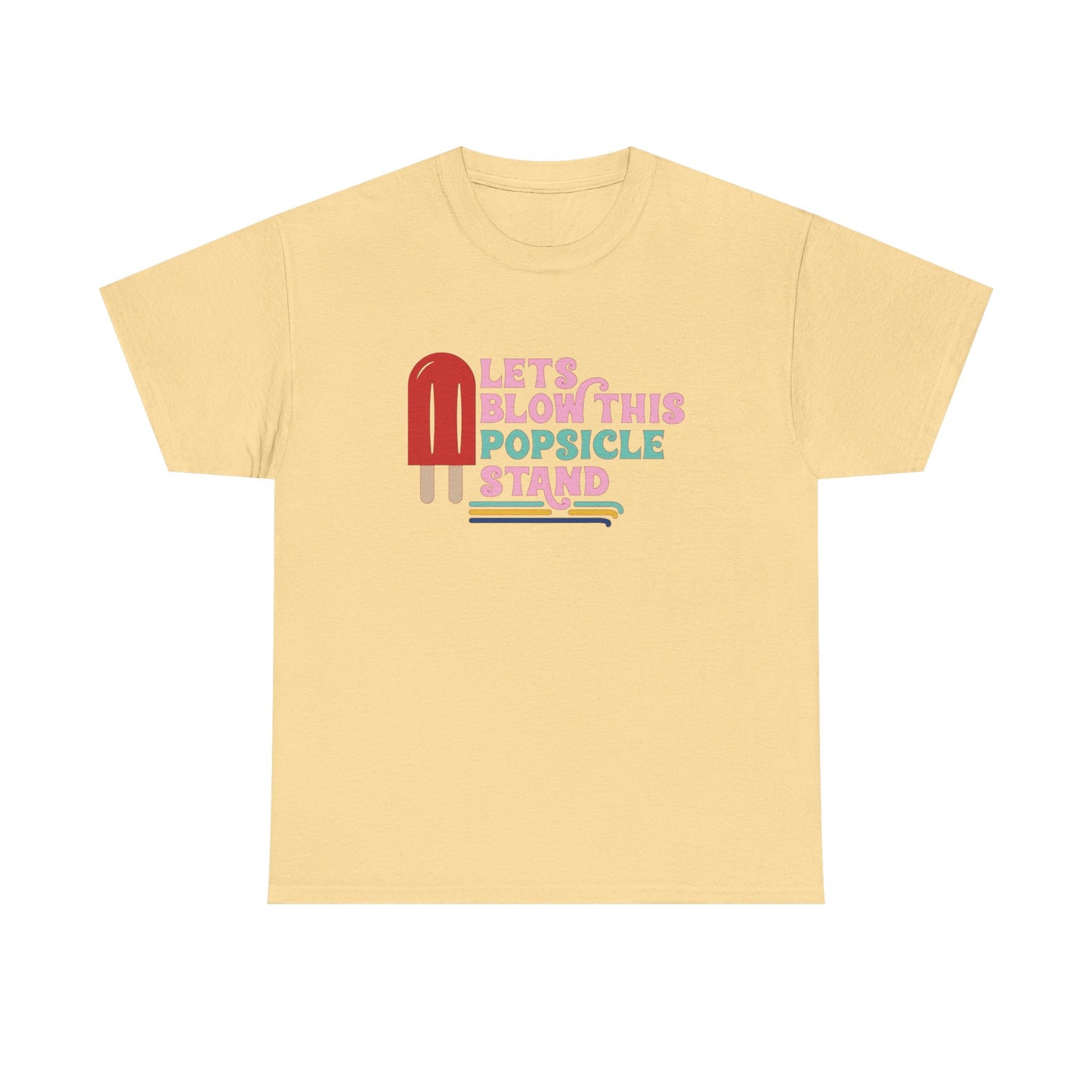 Lets Blow This Popsicle Stand Funny Graphic T Shirt Adult NEW