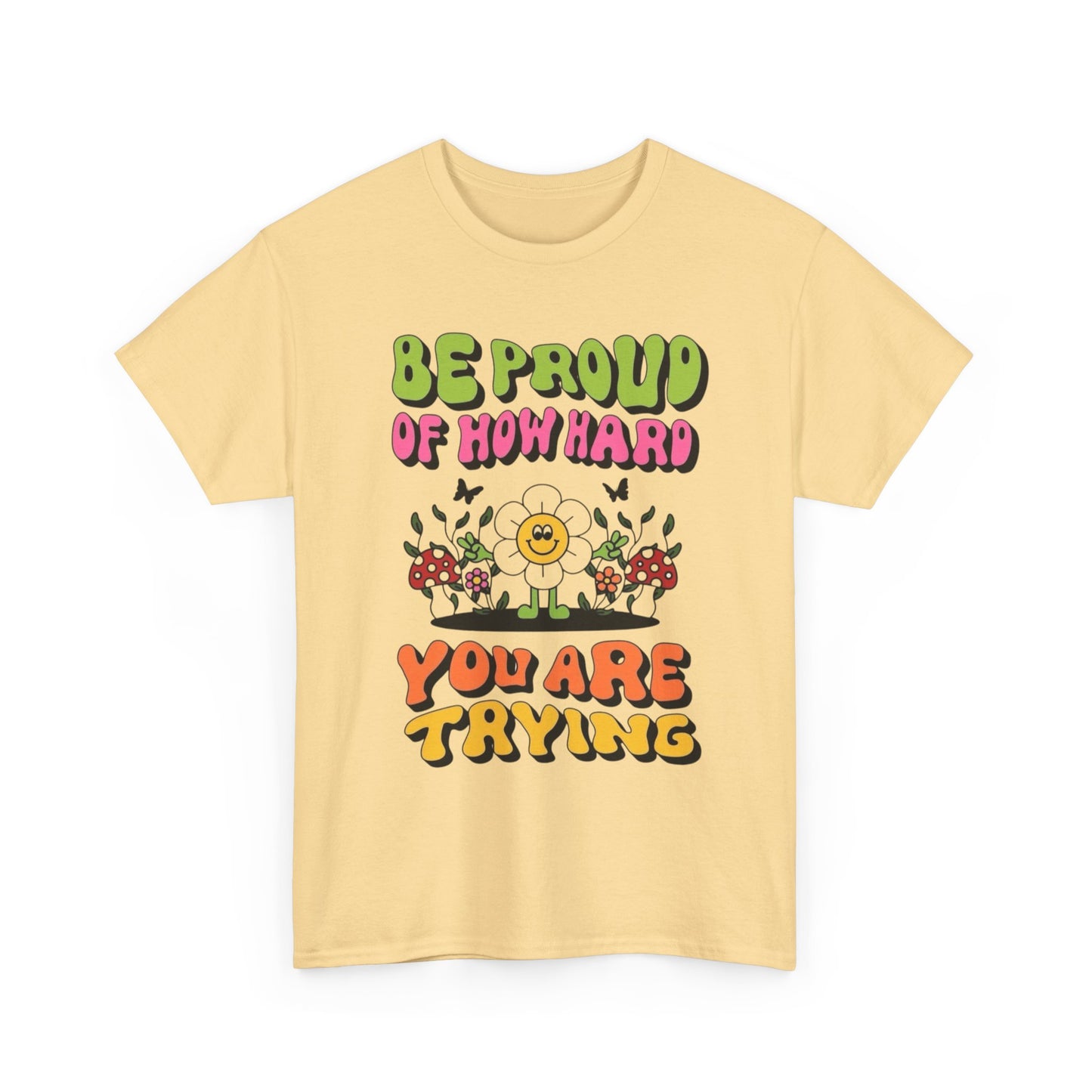 Be Proud Of Yourself Graphic T Shirt Unisex Heavy Cotton Tee