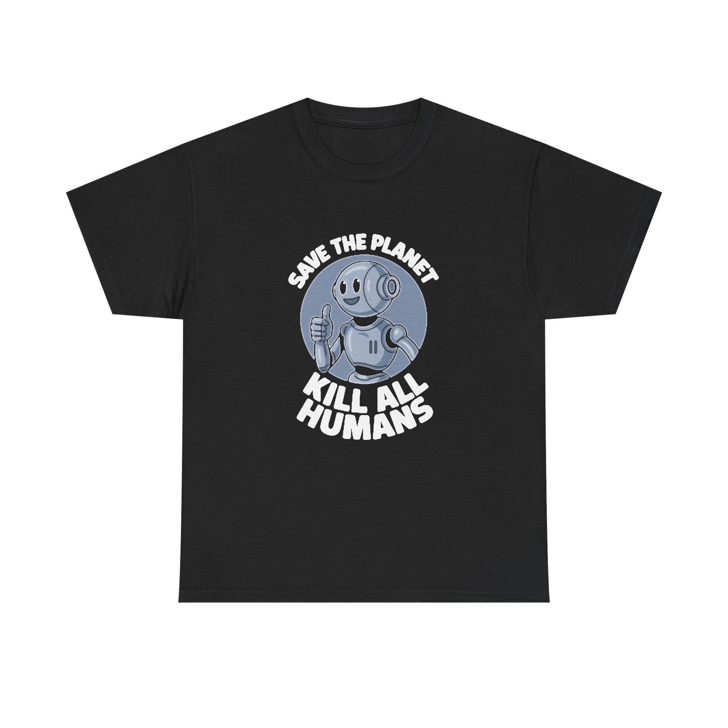 Save The Planet Robot Funny T Shirt AI Jokes Tesla Unisex Heavy Cotton Tee