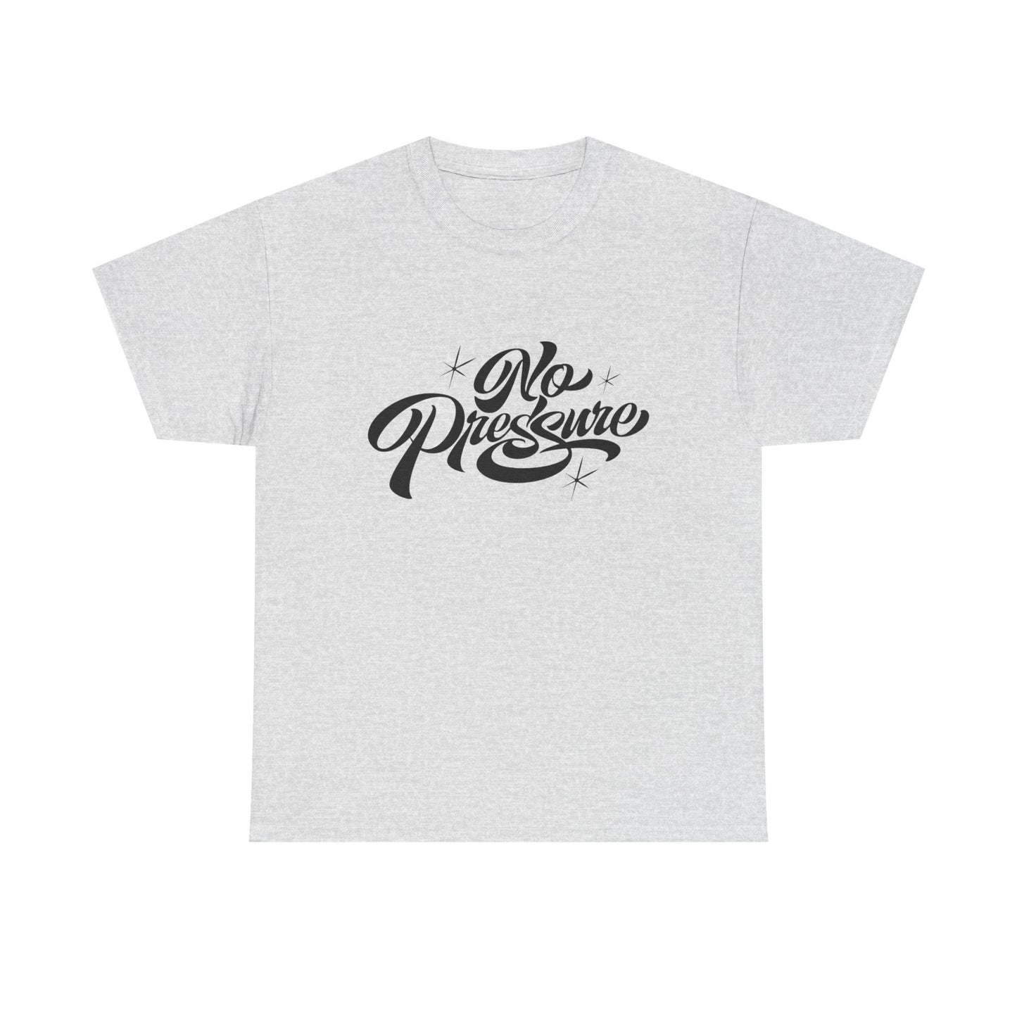 No Pressure Graphic T Shirt NEW ADULT Tee