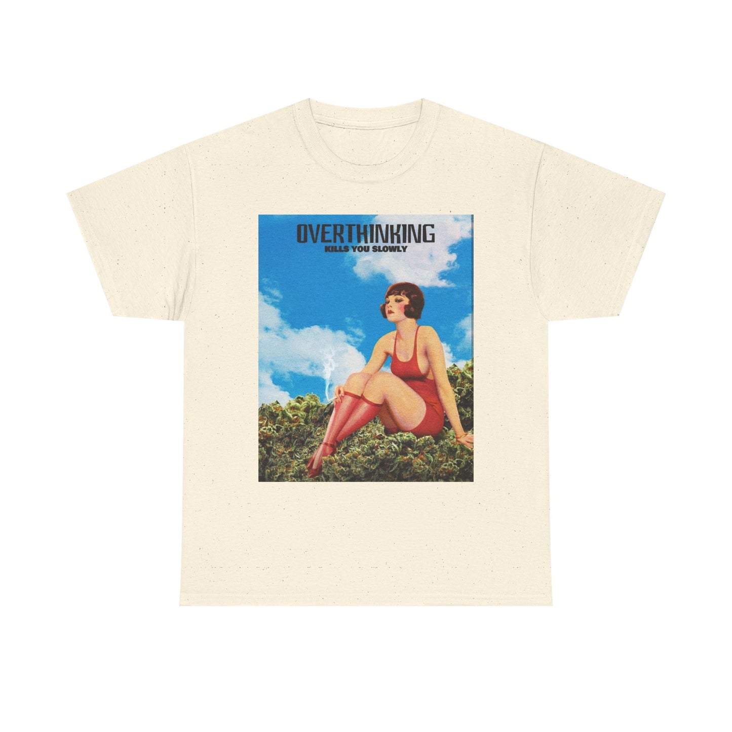 Overthinking Kills You Graphic T-Shirt Women's Heavy Comfy Cotton Tee