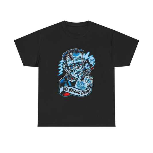 We Belong Dead Graphic T Shirt Unisex Heavy Cotton Tee Gift