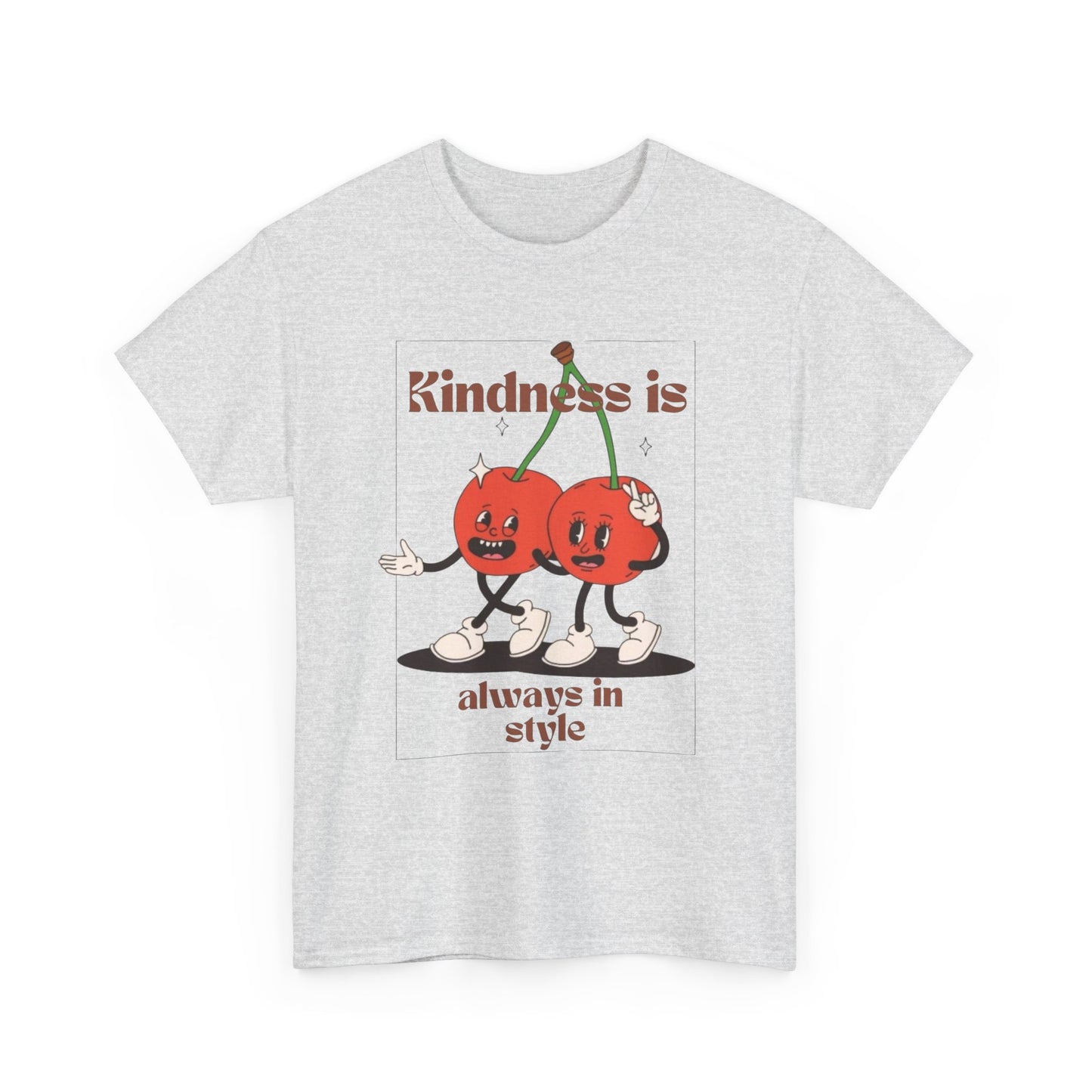 Kindness Is Always In Style Graphic T Shirt Unisex Heavy Cotton Tee