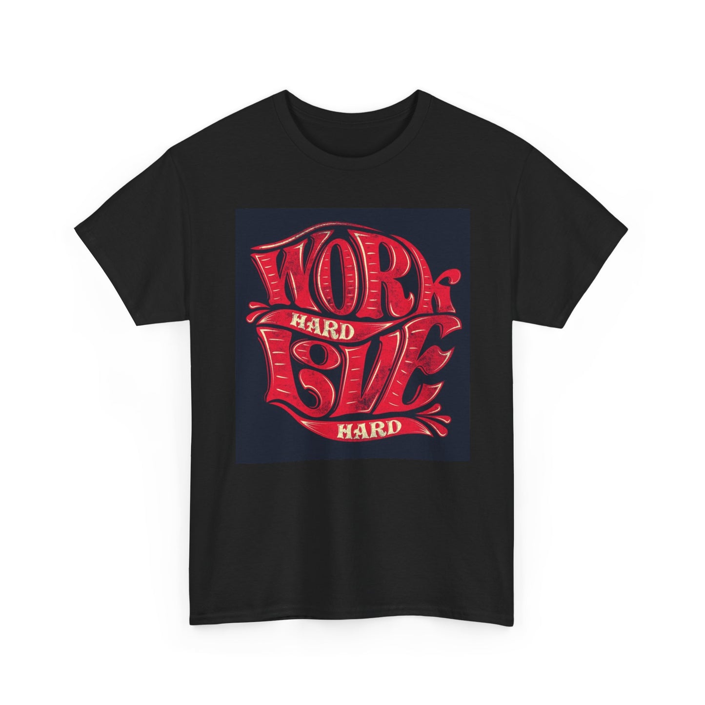 Work Hard Love Hard Graphic T Shirt Unisex Heavy Cotton Tee