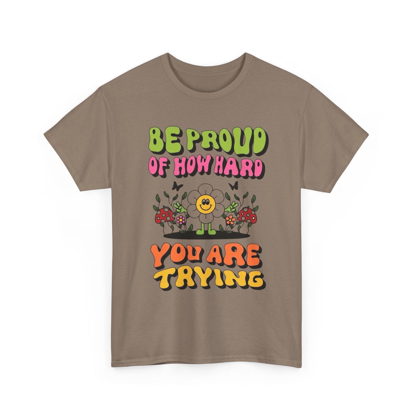 Be Proud Of Yourself Graphic T Shirt Unisex Heavy Cotton Tee
