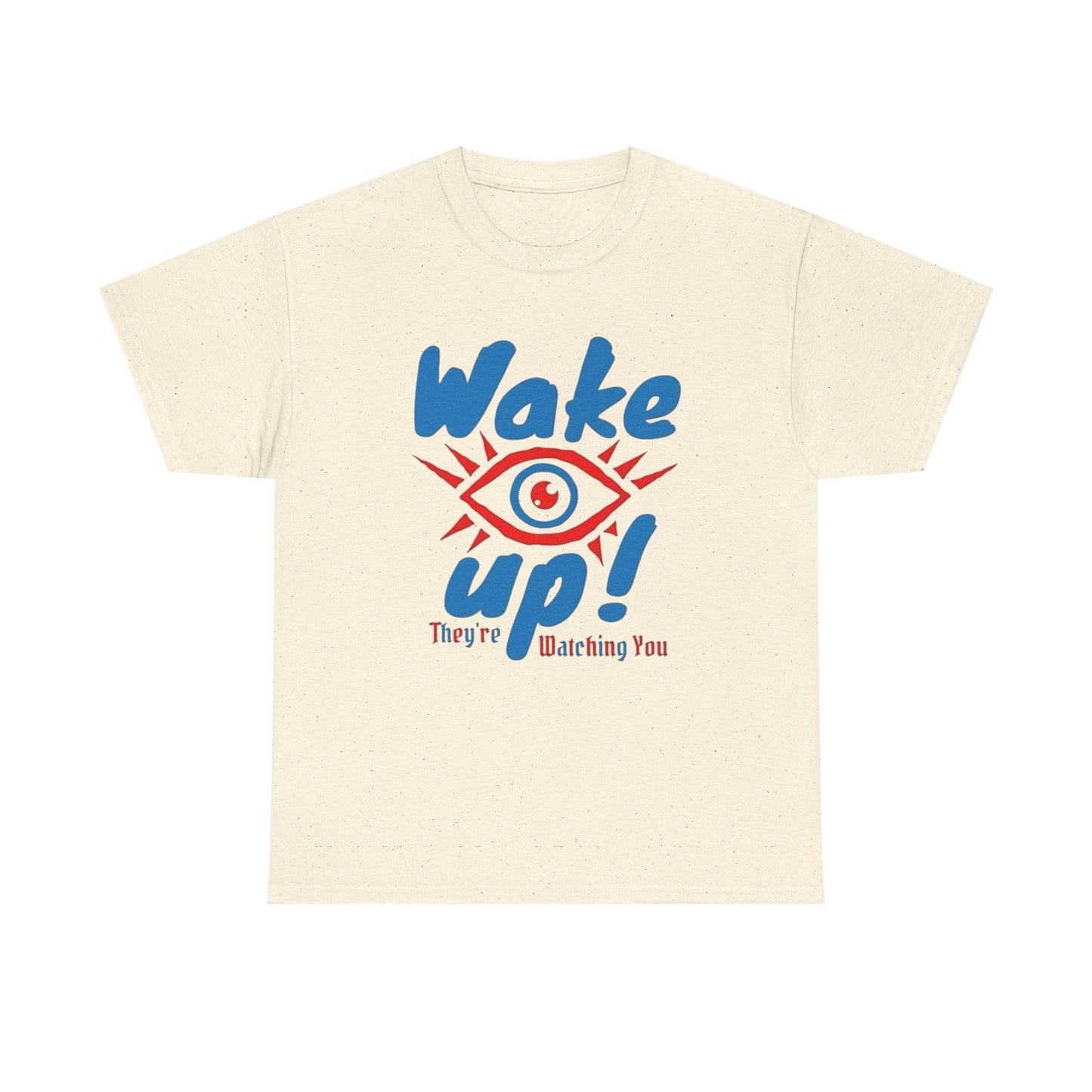 Wake Up There Watching You Graphic T Shirt NEW Adult Tee