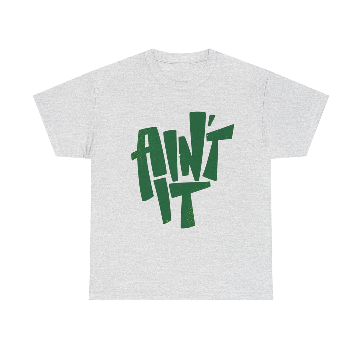 Ain't It Funny T Shirt Graphic Men's Heavy Cotton Tee