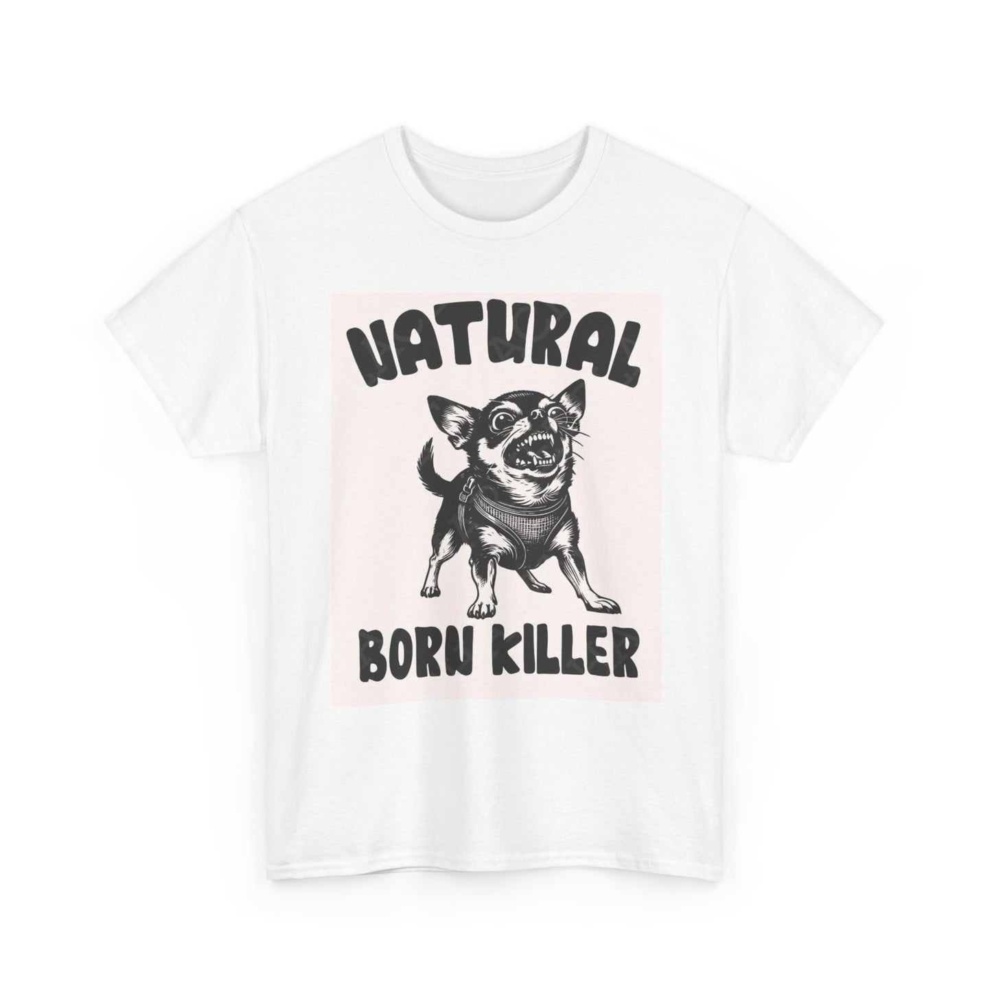 Natural Born Killer Funny Graphic T Shirt Dog Unisex Heavy Cotton Tee