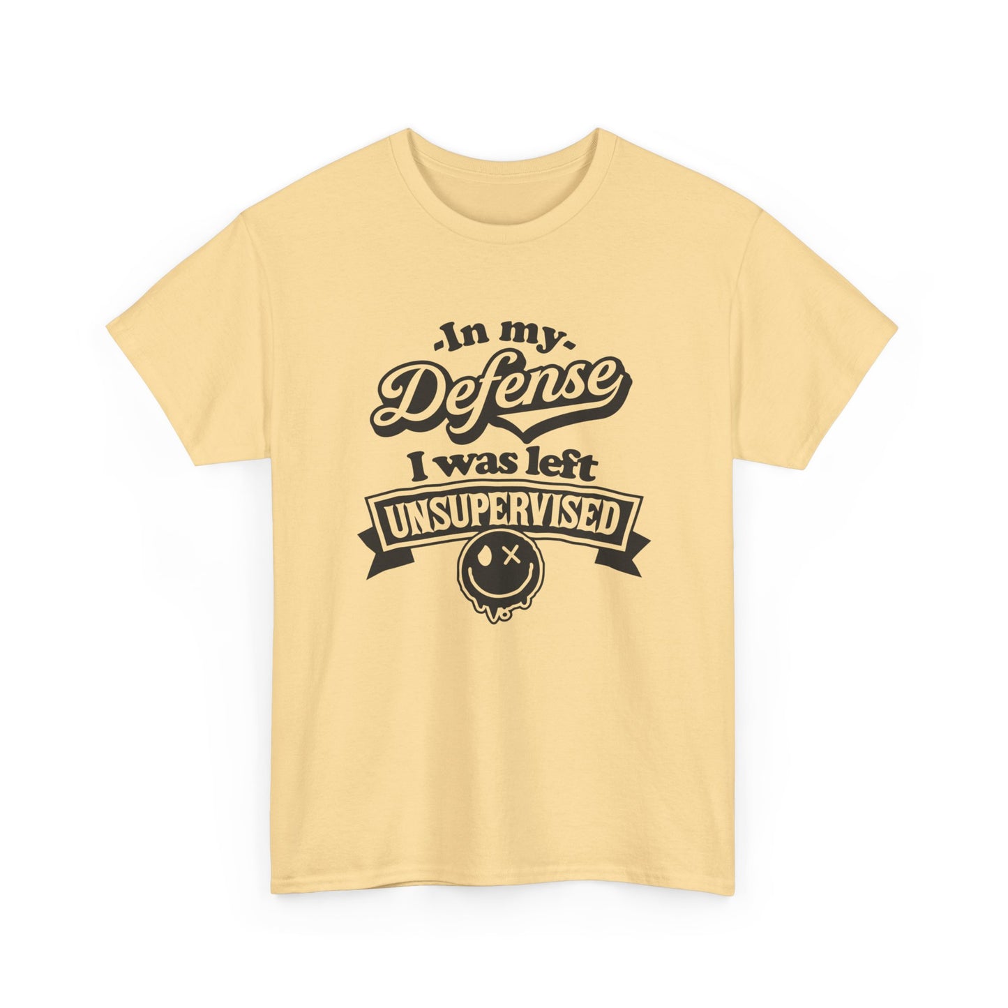 I Was Left Unsupervised Funny Graphic T Shirt NEW ADULT Unisex Heavy Cotton Tee