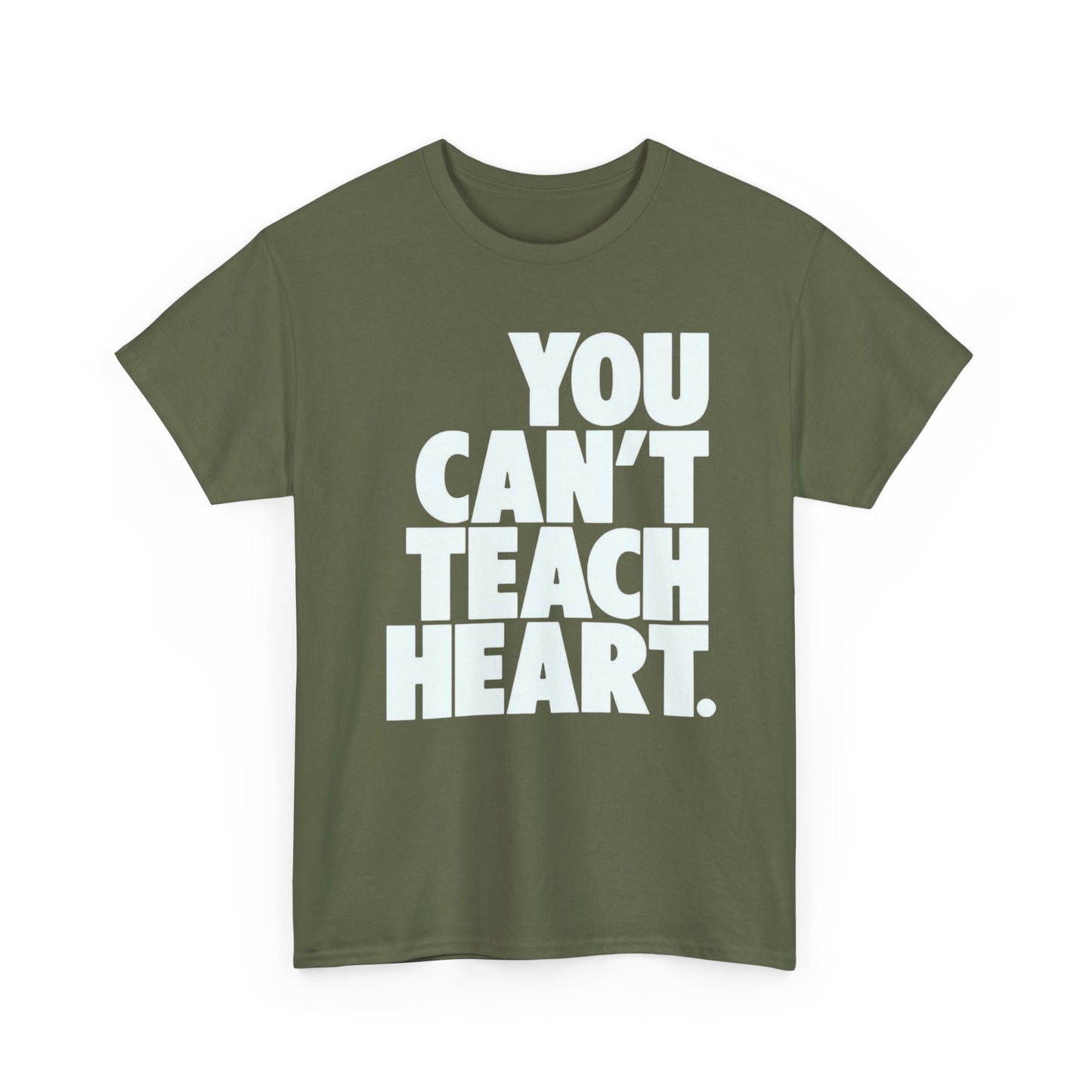 You Cant Teach Heart Graphic T Shirt Heavy Cotton Tee NEW Gift