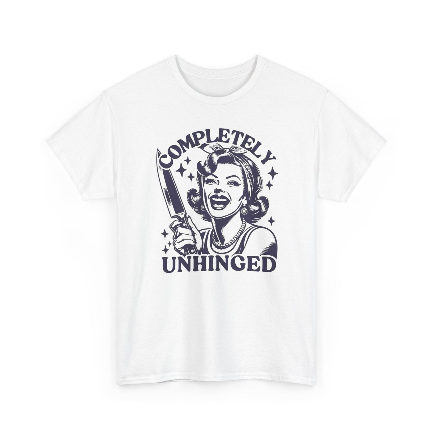 Completely Unhinged Graphic T Shirt Funny Retro Unisex Heavy Cotton Tee