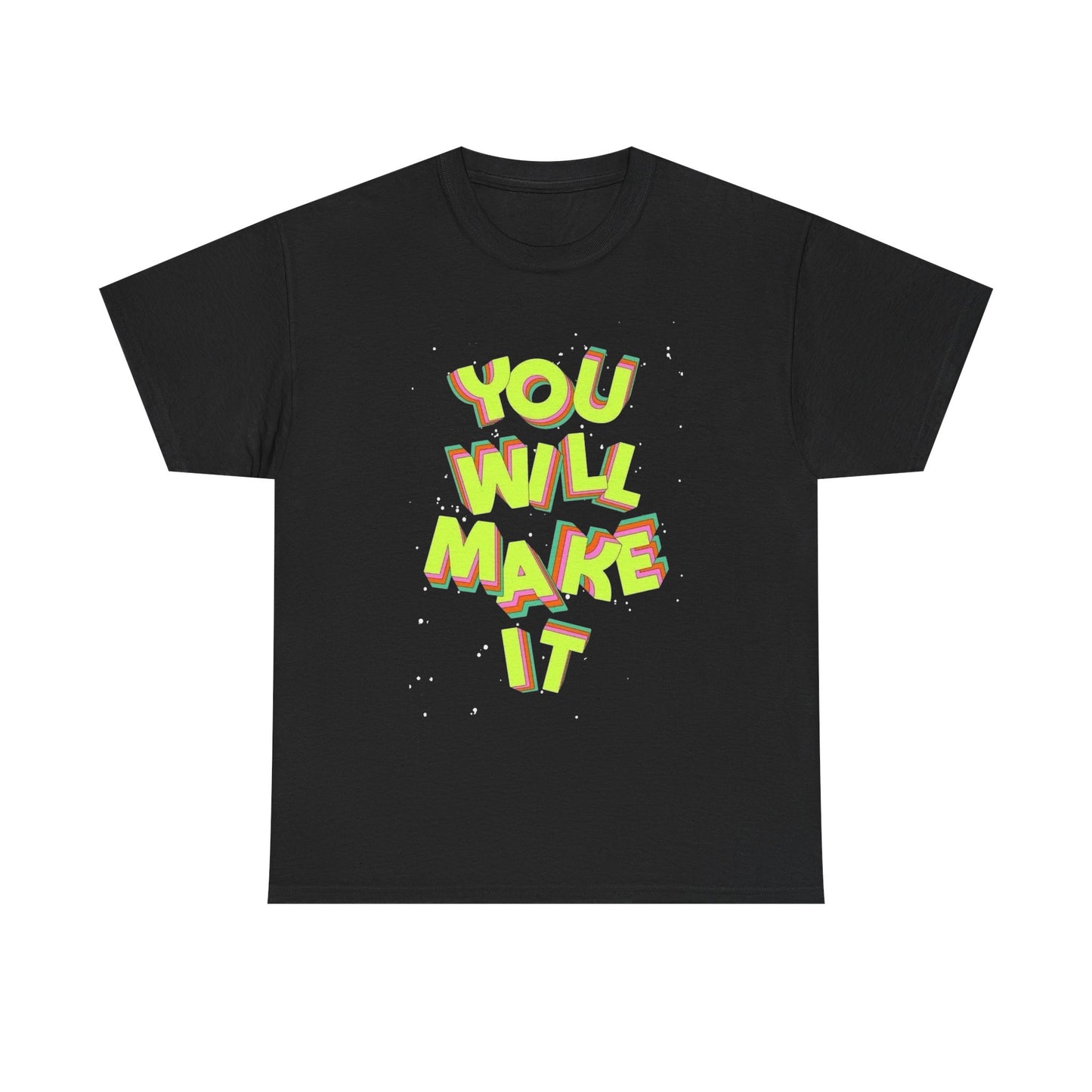 You Will Make It Graphic T Shirt Adult NEW