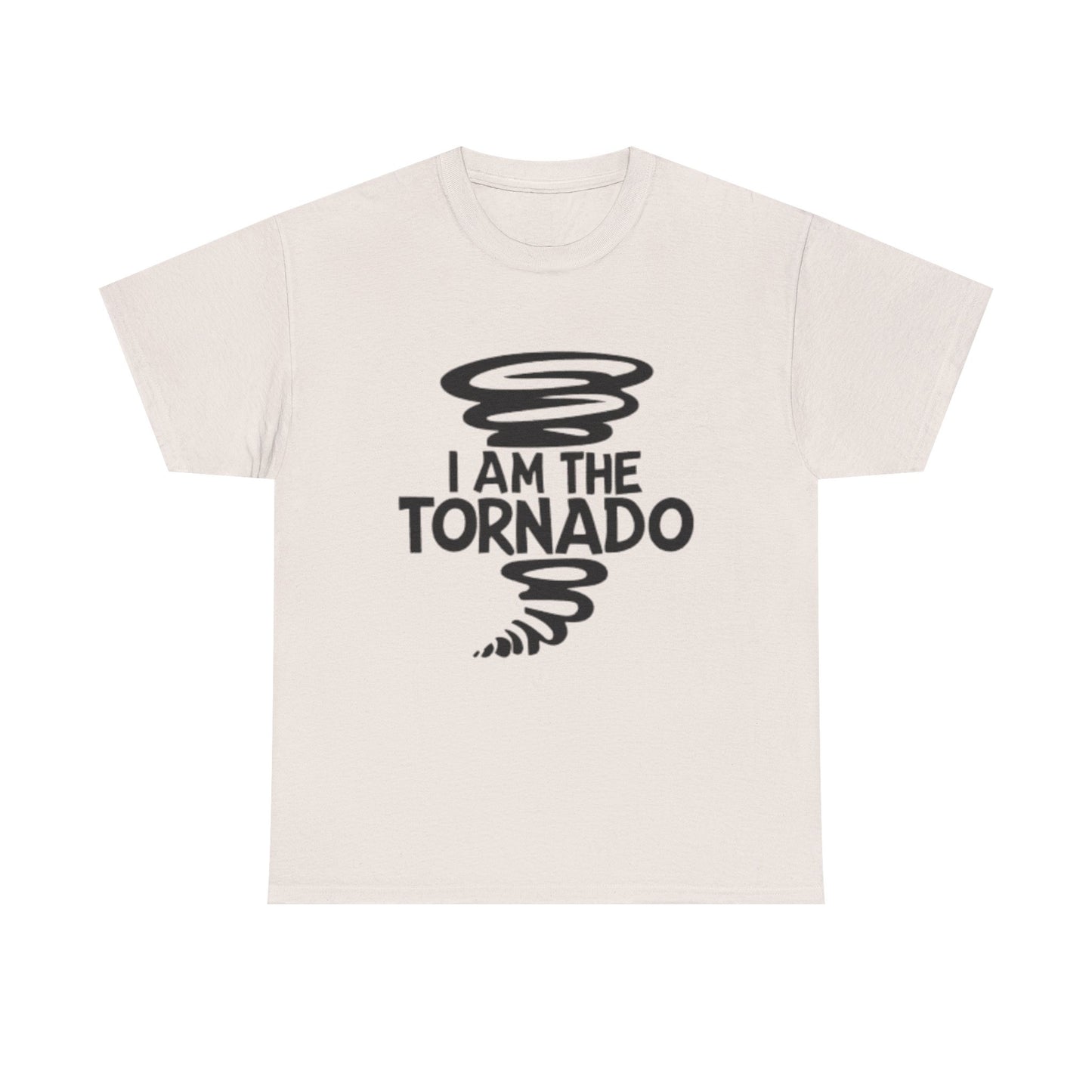 I Am The Tornado Graphic T Shirt Funny Hilarious Unisex Heavy Cotton Tee
