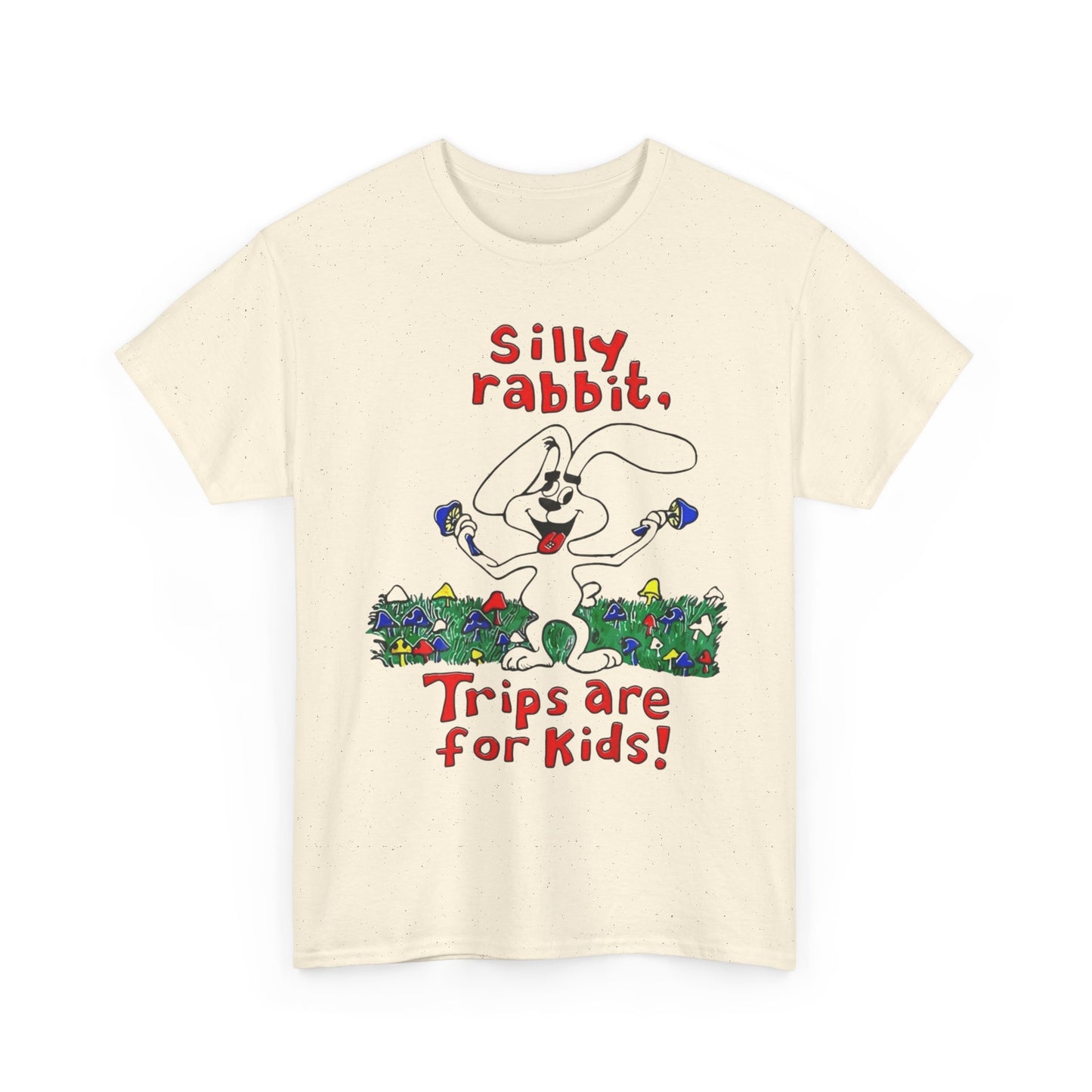 Silly Rabbit Mushroom Trips Funny Graphic T Shirt ADULT NEW Heavy Cotton Tee