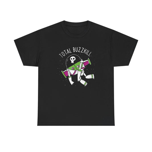 Total Buzzkill Graphic T Shirt NEW ADULT Unisex Heavy Cotton Tee