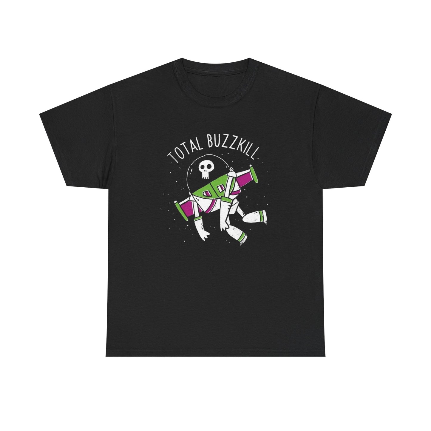 Total Buzzkill Graphic T Shirt NEW ADULT Unisex Heavy Cotton Tee